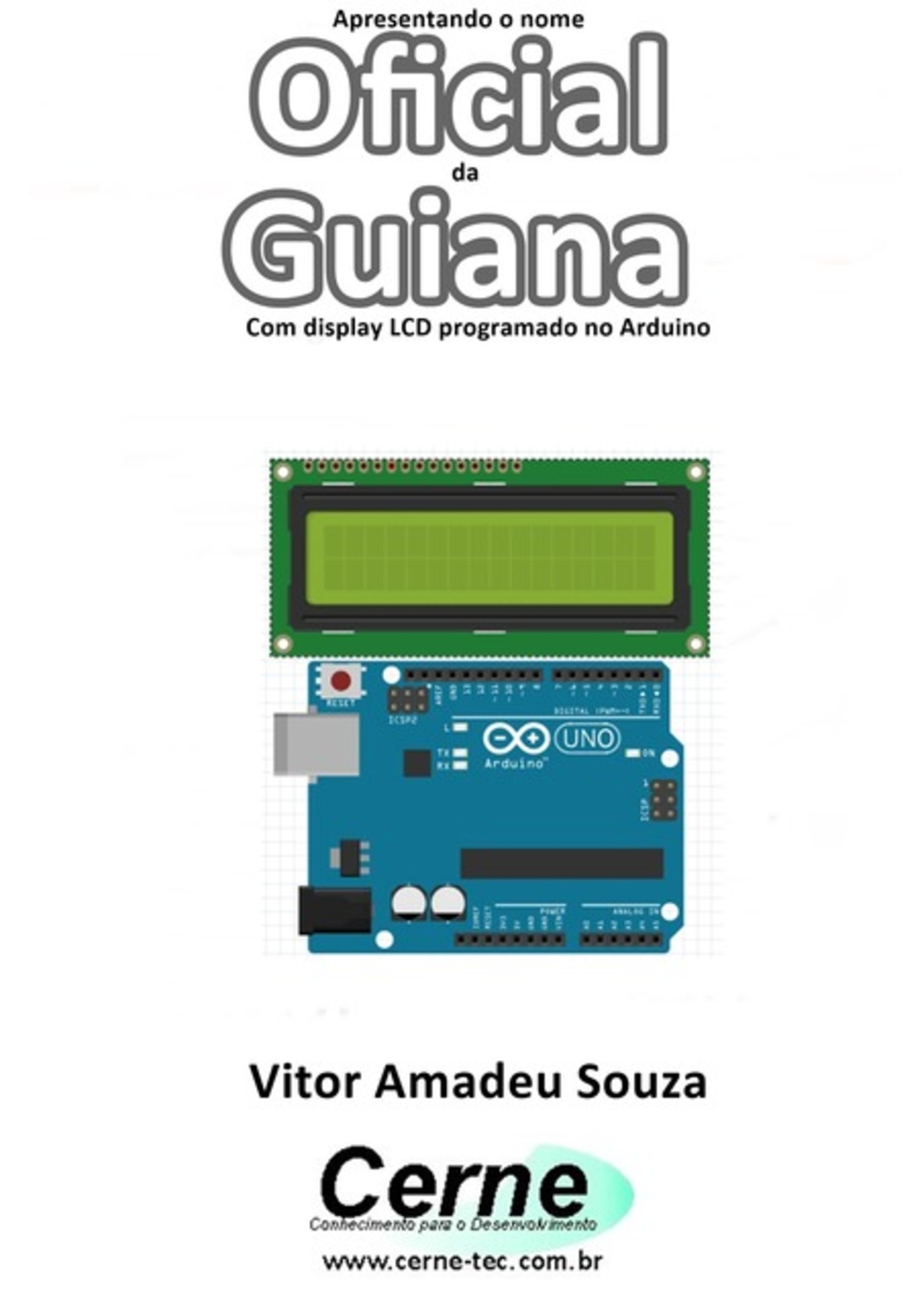 Apresentando O Nome Oficial Da Guiana Com Display Lcd Programado No Arduino