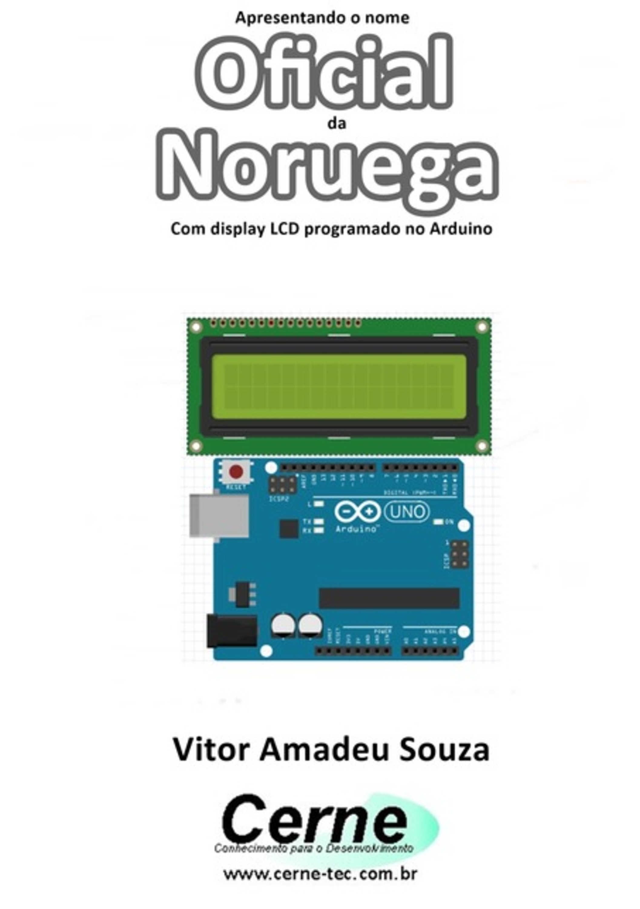 Apresentando O Nome Oficial Da Noruega Com Display Lcd Programado No Arduino