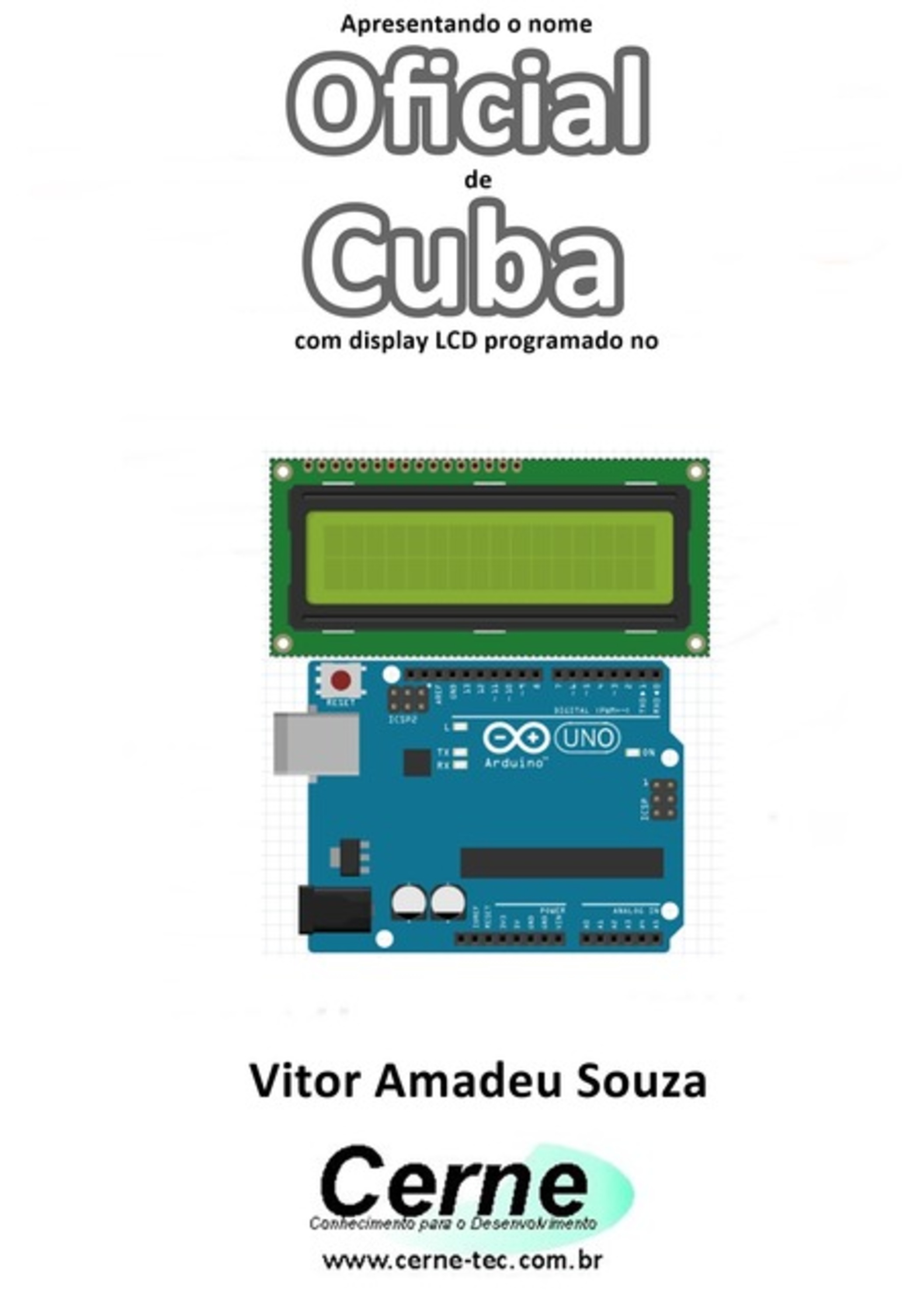 Apresentando O Nome Oficial De Cuba Com Display Lcd Programado No Arduino