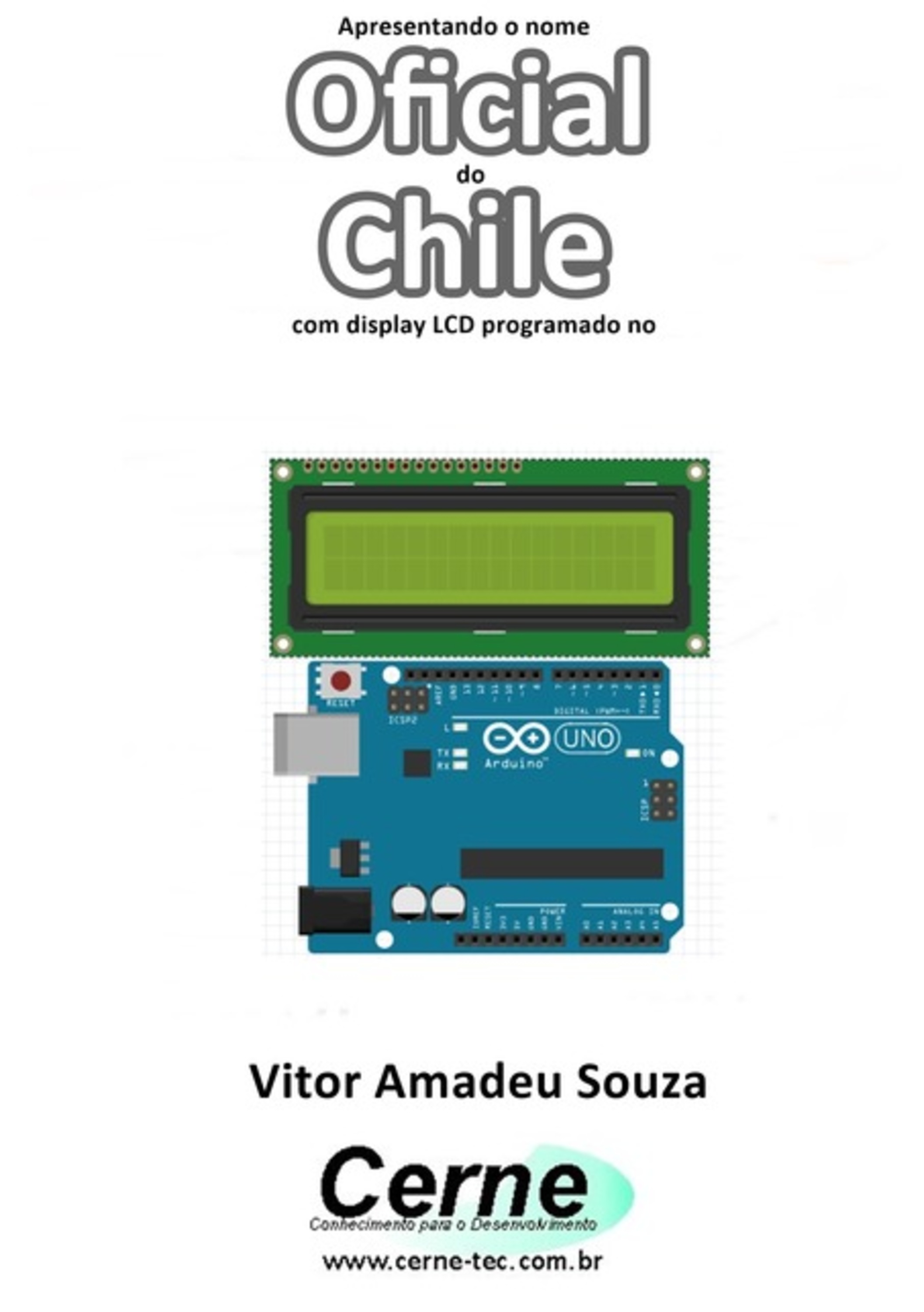 Apresentando O Nome Oficial Do Chile Com Display Lcd Programado No Arduino