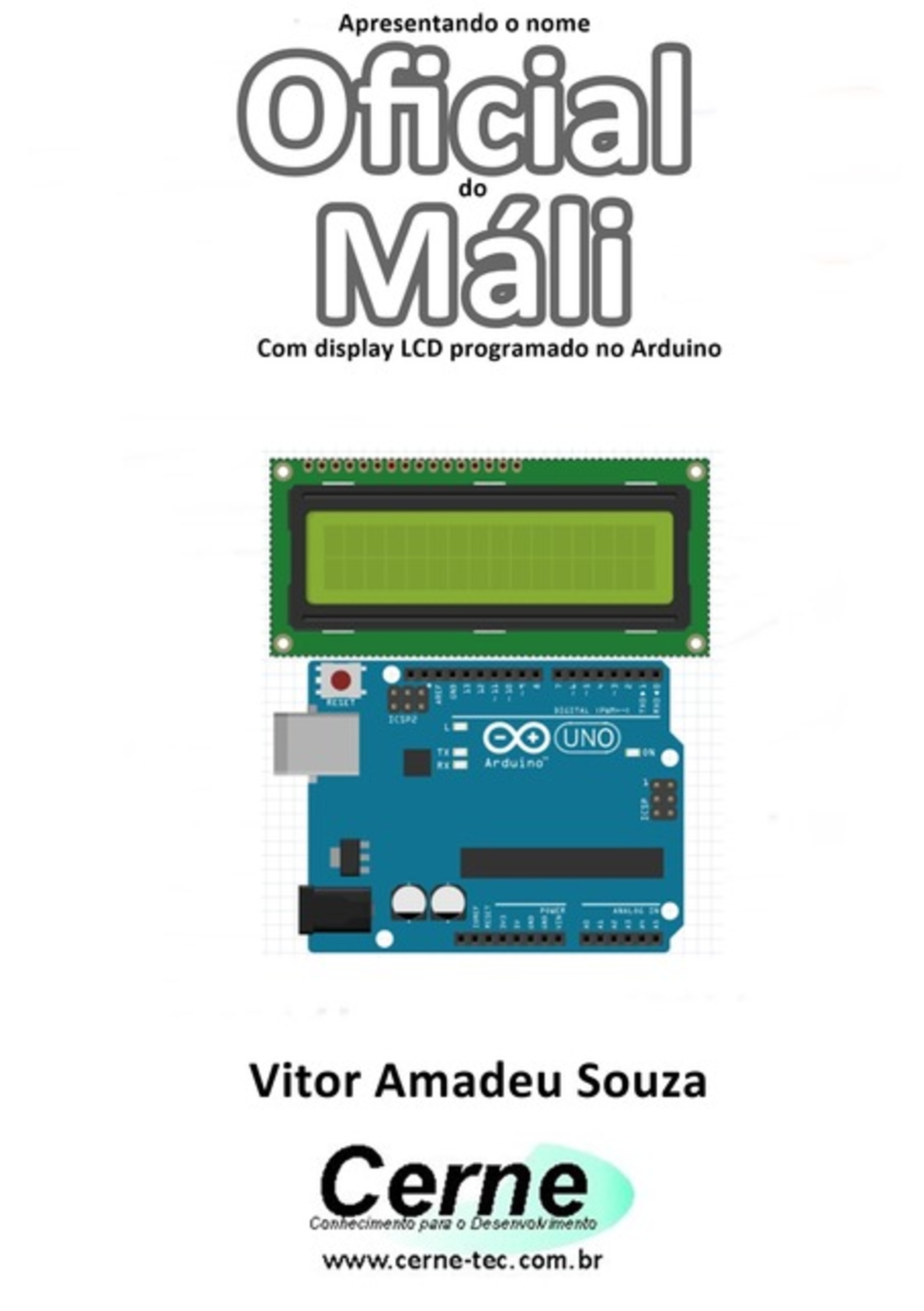 Apresentando O Nome Oficial Do Máli Com Display Lcd Programado No Arduino