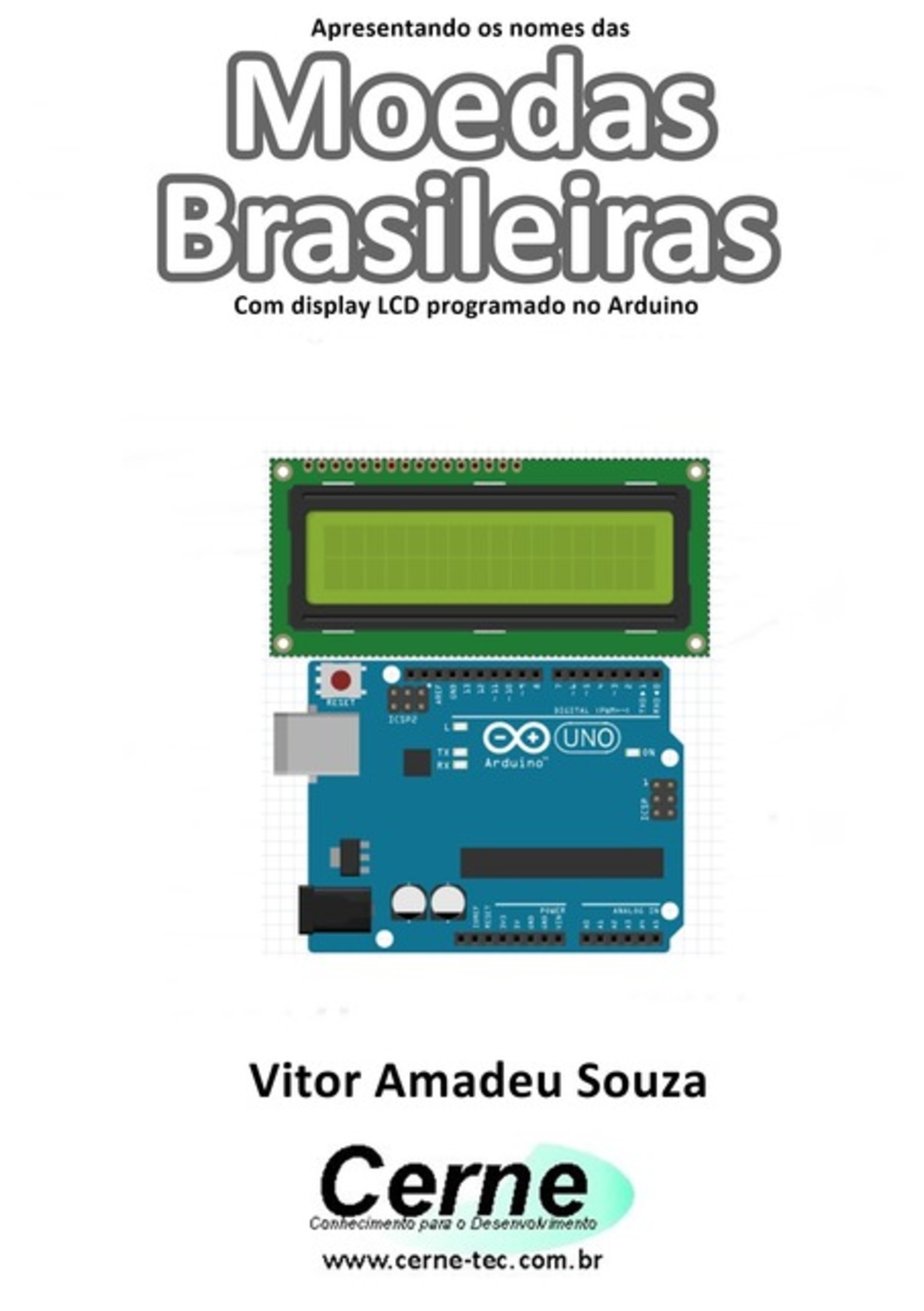 Apresentando Os Nomes Das Moedas Brasileiras Com Display Lcd Programado No Arduino