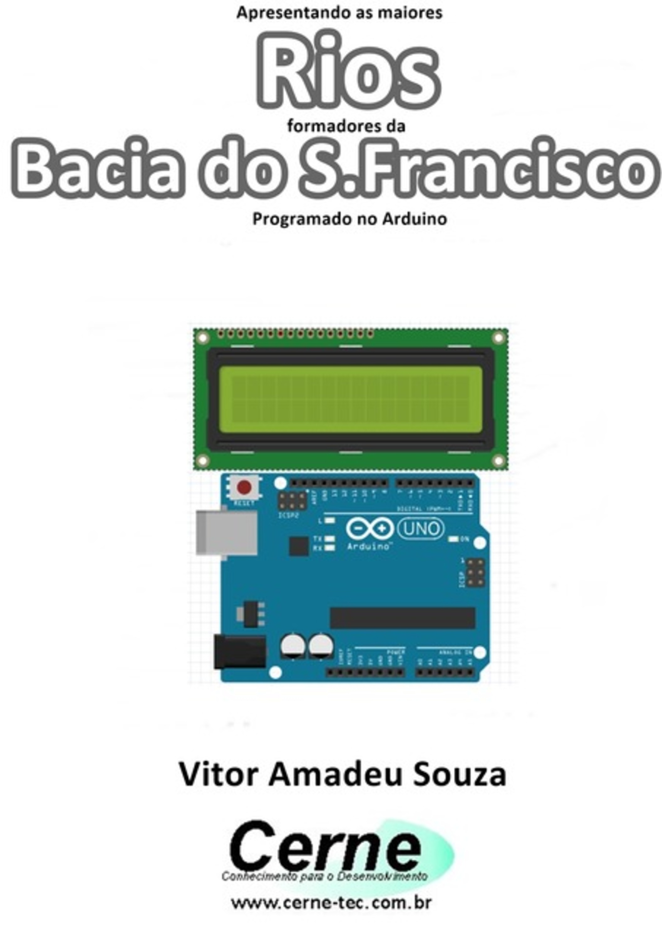 Apresentando Os Principais Rios Formadores Da Bacia Do S.francisco Com Display Lcd Programado No Arduino