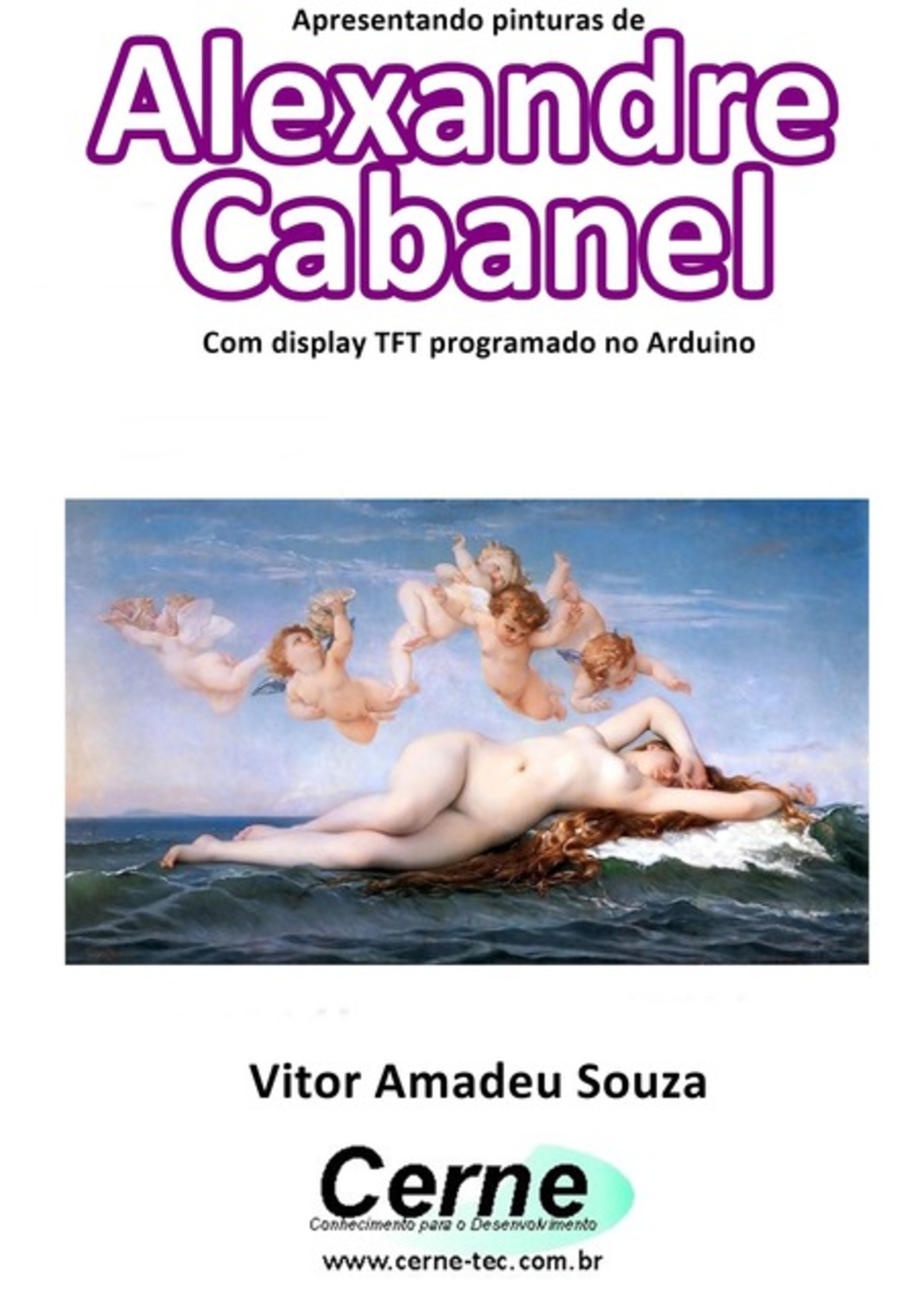 Apresentando Pinturas De Alexandre Cabanel Com Display Tft Programado No Arduino