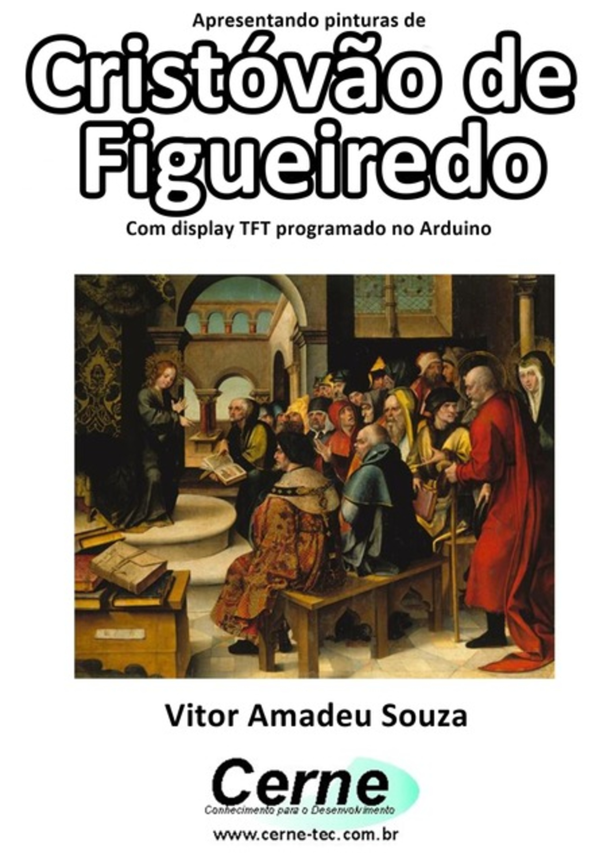 Apresentando Pinturas De Cristóvão De Figueiredo Com Display Tft Programado No Arduino