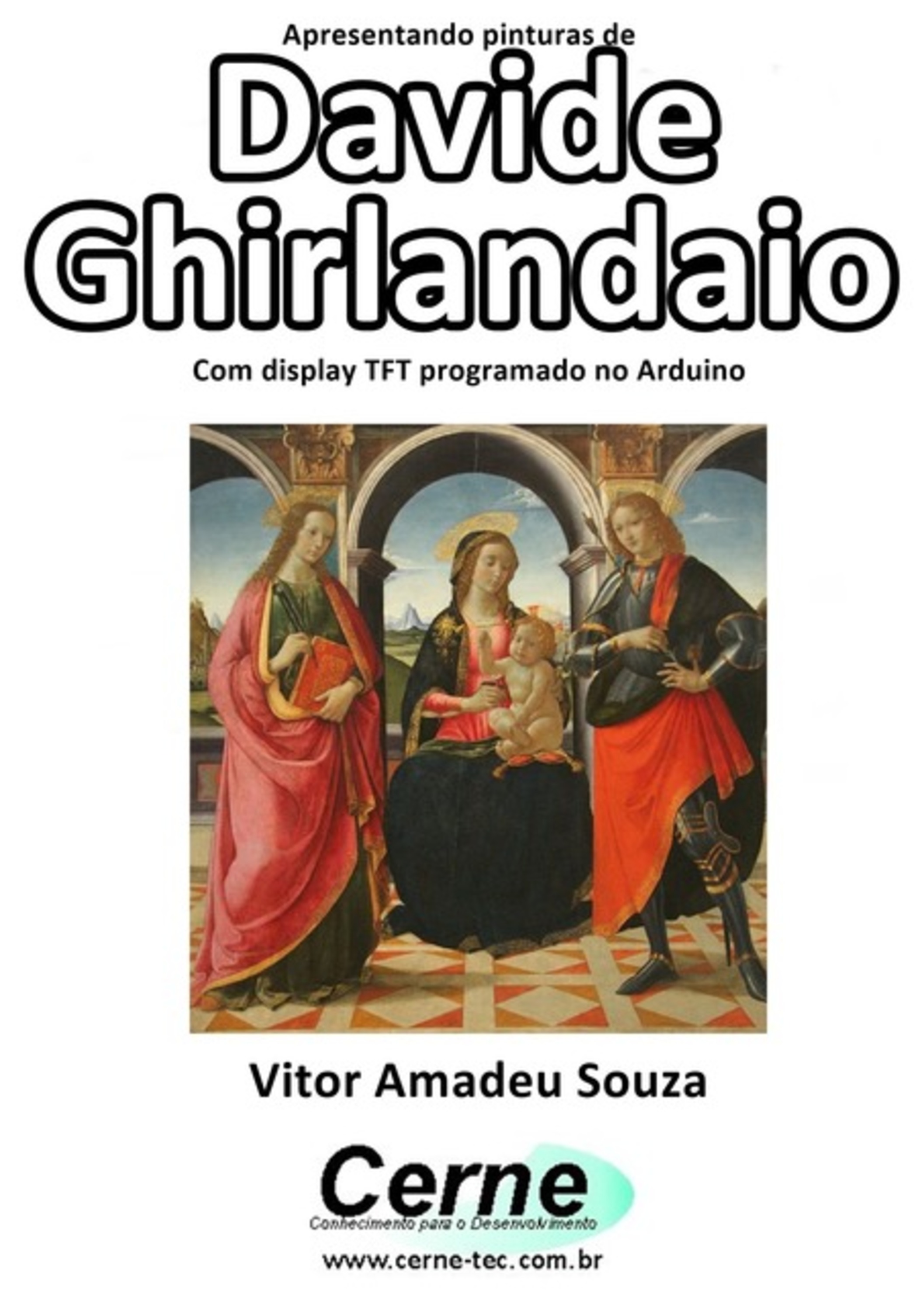 Apresentando Pinturas De Davide Ghirlandaio Com Display Tft Programado No Arduino