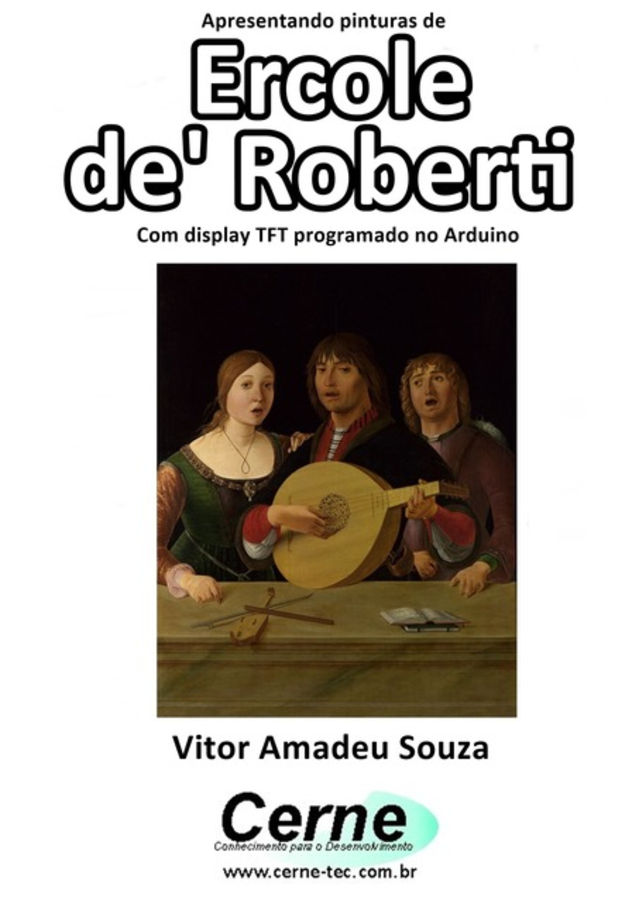 Apresentando Pinturas De Ercole De' Roberti Com Display Tft Programado No Arduino