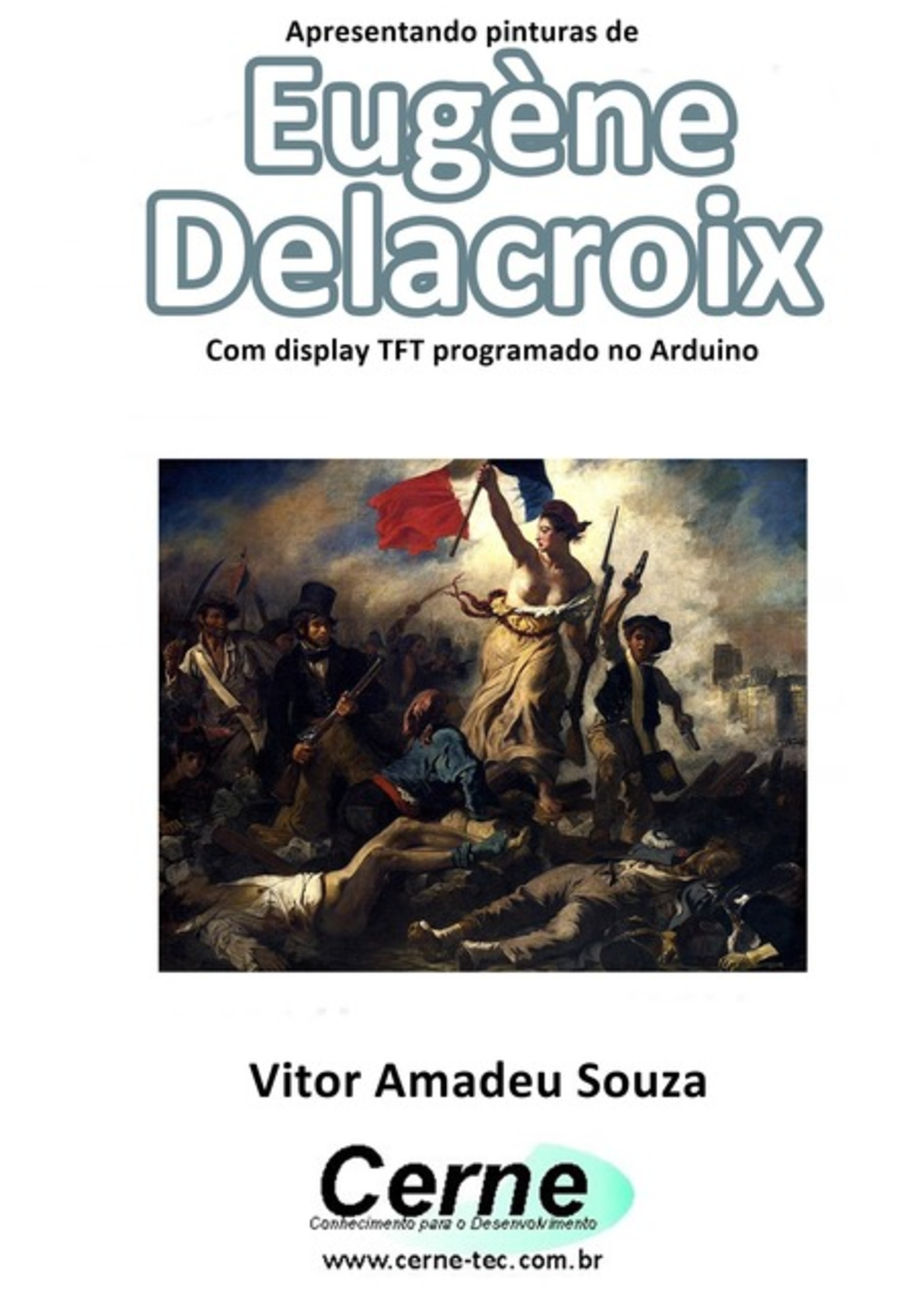 Apresentando Pinturas De Eugène Delacroix Com Display Tft Programado No Arduino