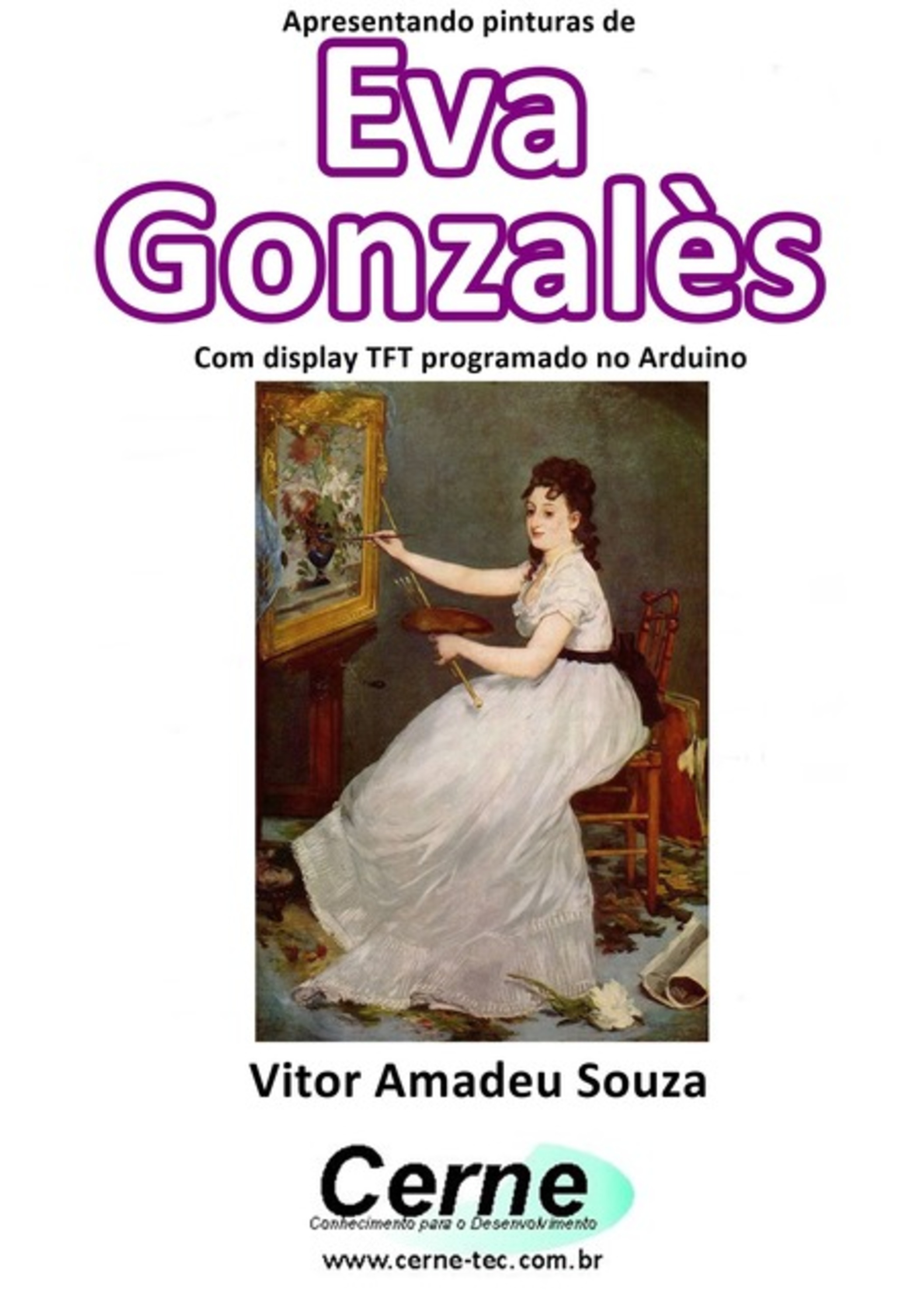 Apresentando Pinturas De Eva Gonzalès Com Display Tft Programado No Arduino