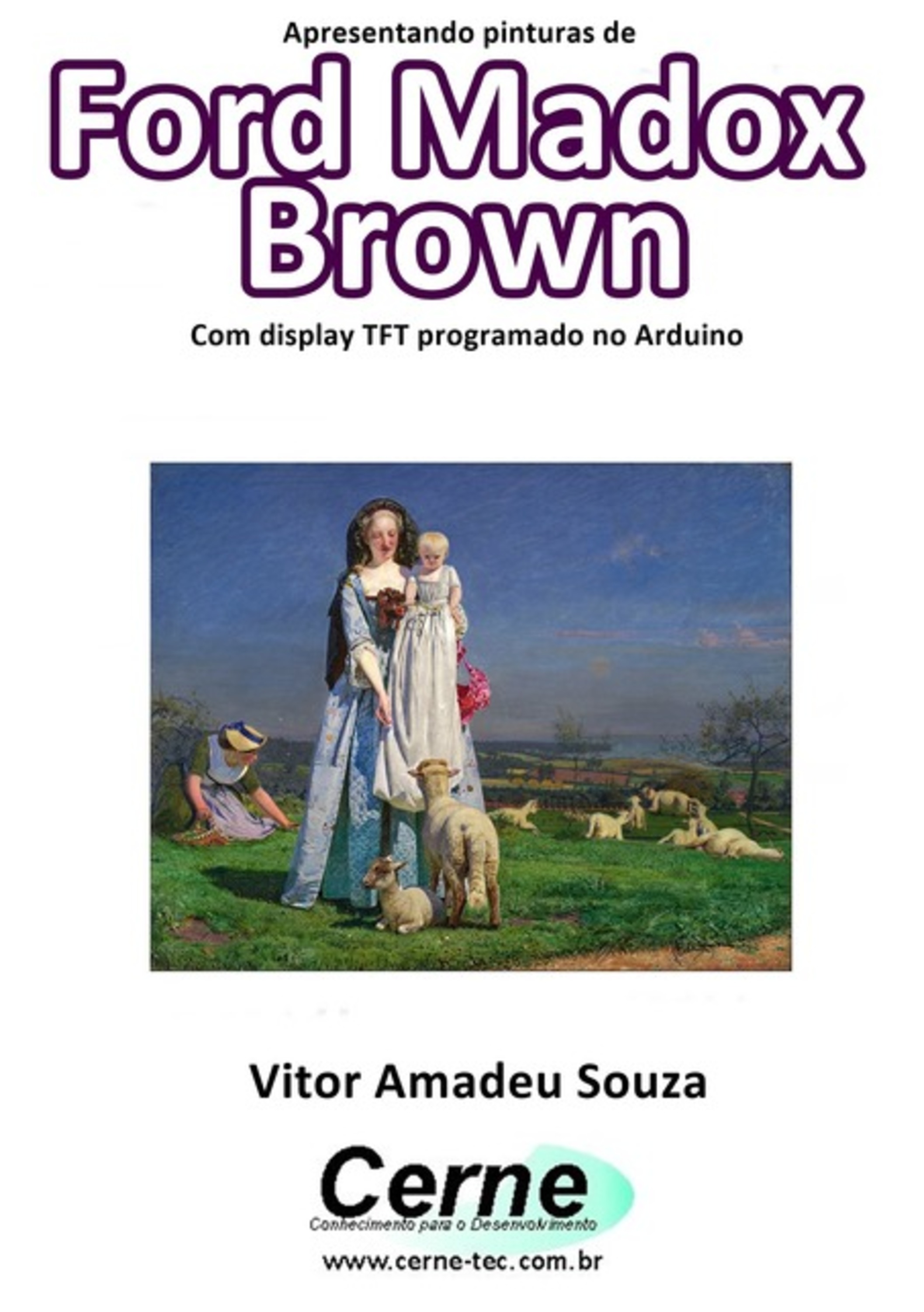 Apresentando Pinturas De Ford Madox Brown Com Display Tft Programado No Arduino