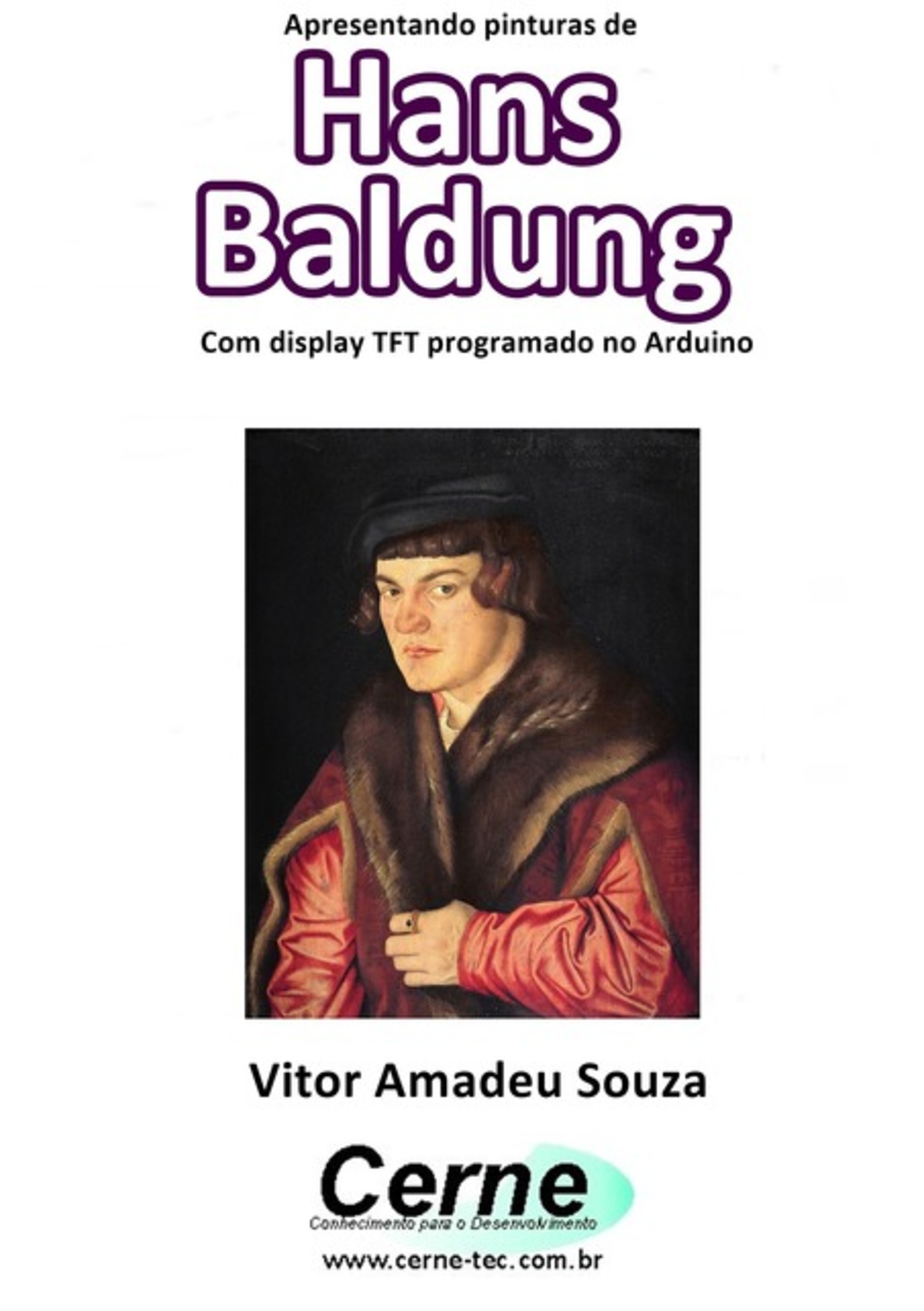 Apresentando Pinturas De Hans Baldung Com Display Tft Programado No Arduino