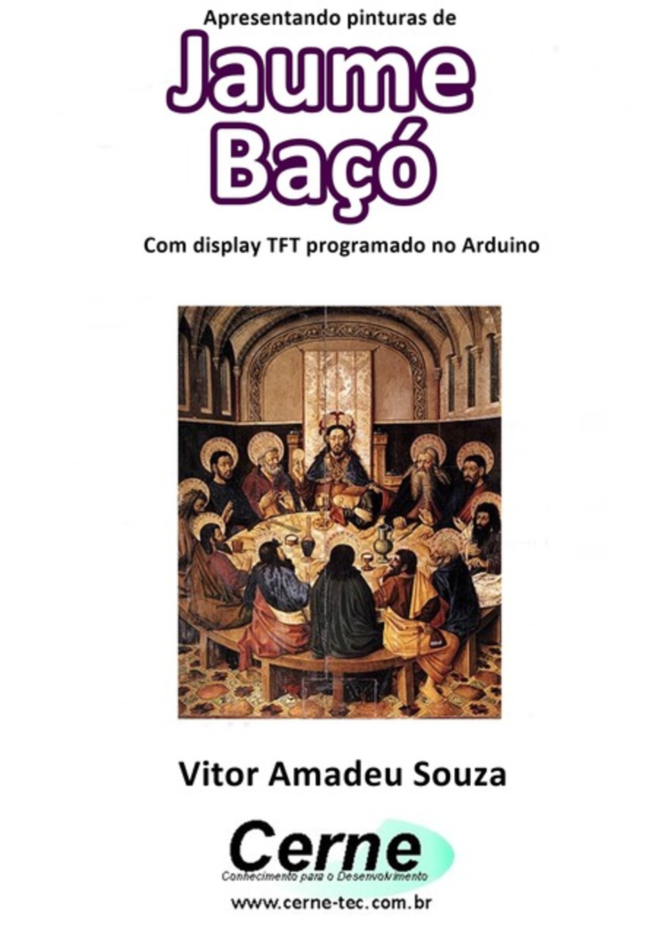 Apresentando Pinturas De Jaume Baçó Com Display Tft Programado No Arduino