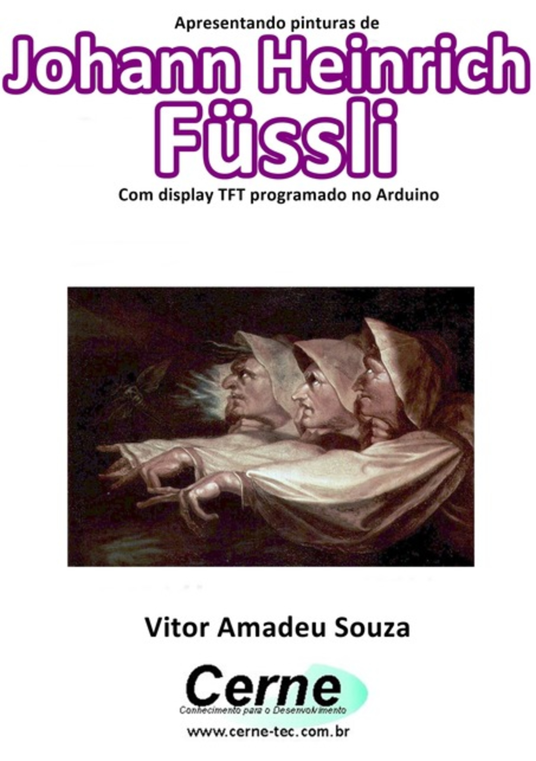 Apresentando Pinturas De Johann Heinrich Füssli Com Display Tft Programado No Arduino