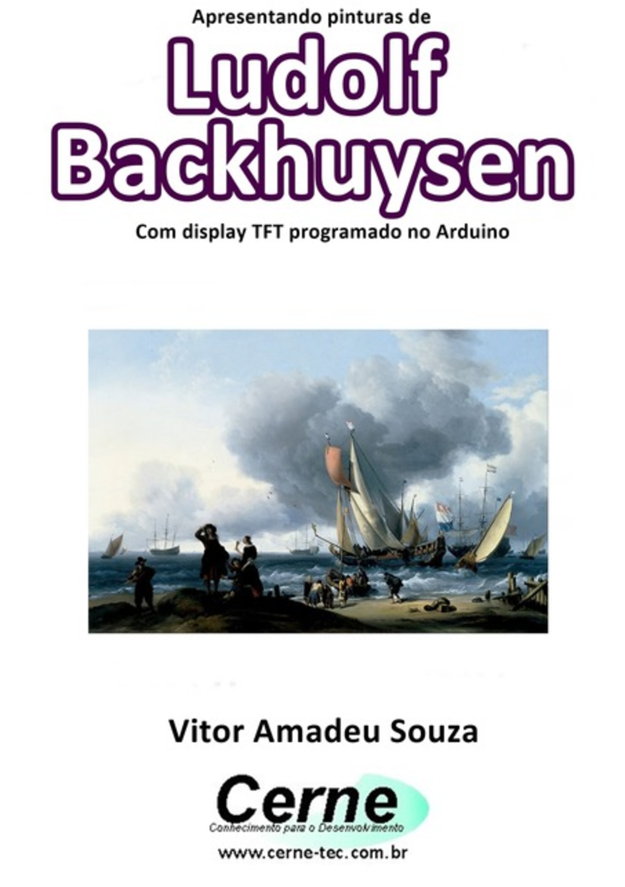 Apresentando Pinturas De Ludolf Backhuysen Com Display Tft Programado No Arduino