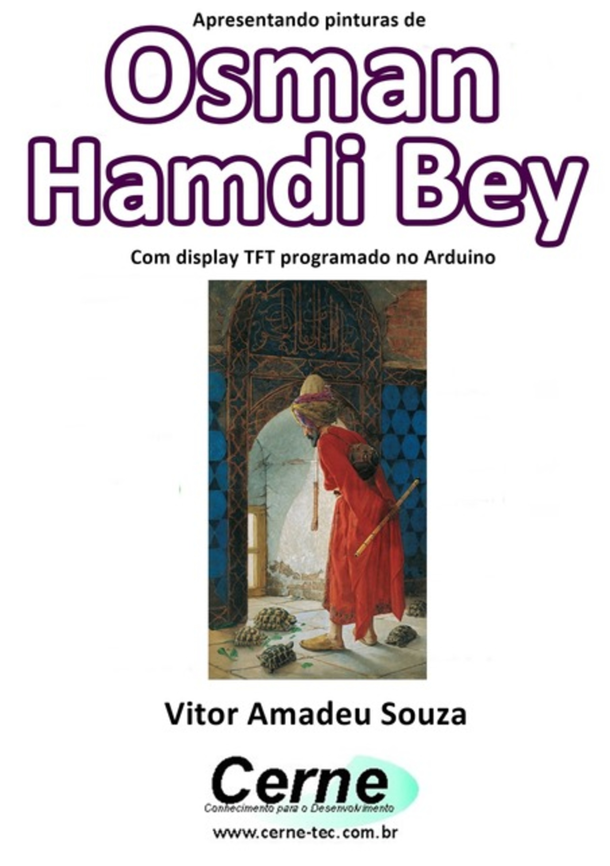 Apresentando Pinturas De Osman Hamdi Bey Com Display Tft Programado No Arduino