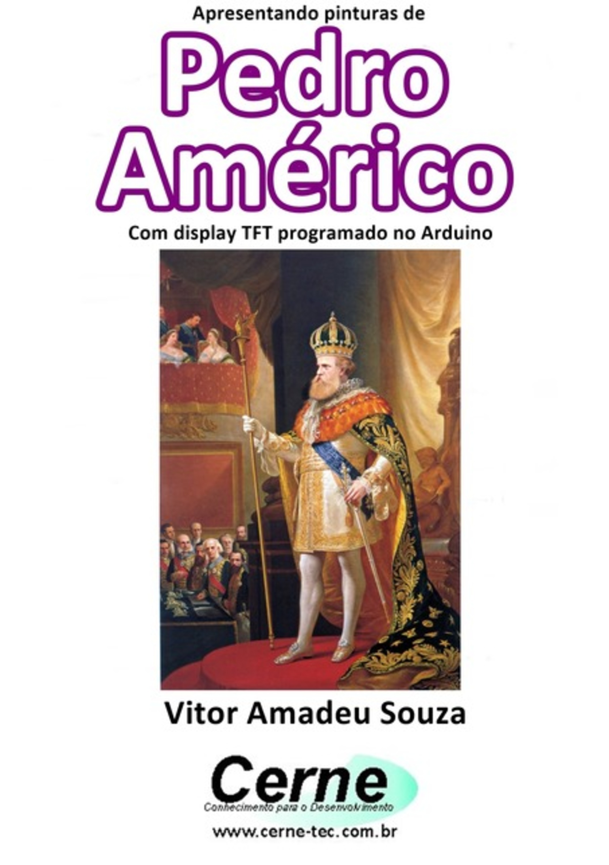 Apresentando Pinturas De Pedro Américo Com Display Tft Programado No Arduino