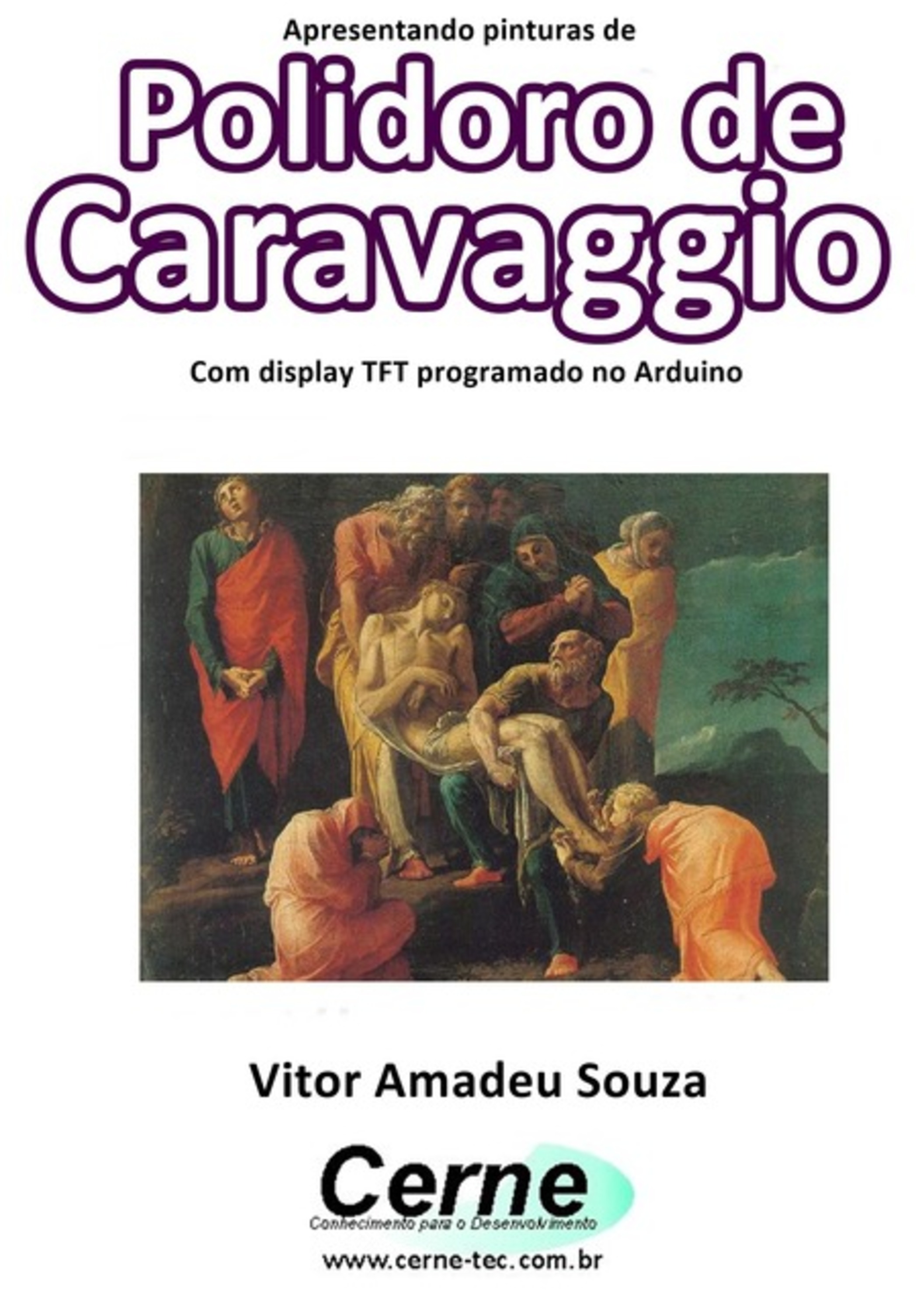 Apresentando Pinturas De Polidoro De Caravaggio Com Display Tft Programado No Arduino