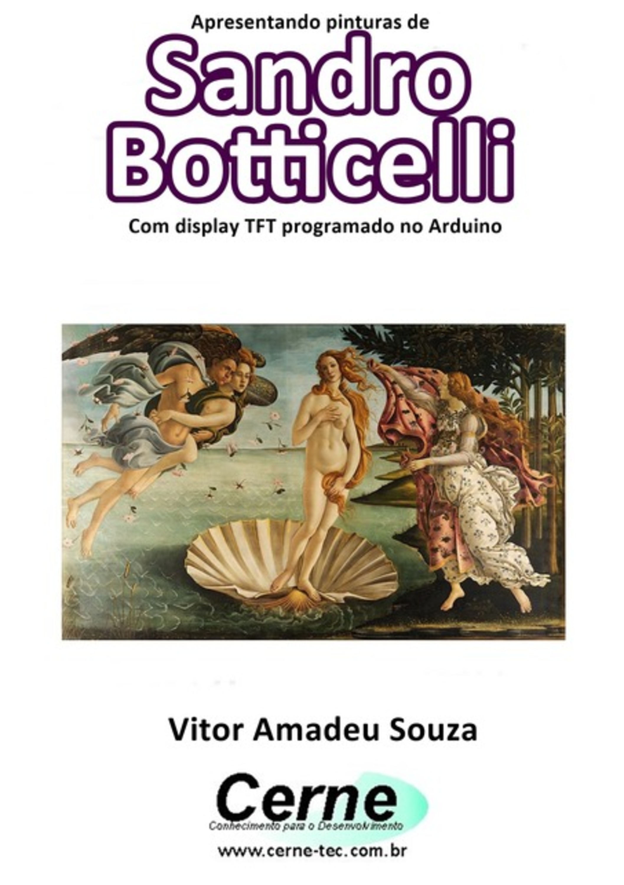 Apresentando Pinturas De Sandro Botticelli Com Display Tft Programado No Arduino