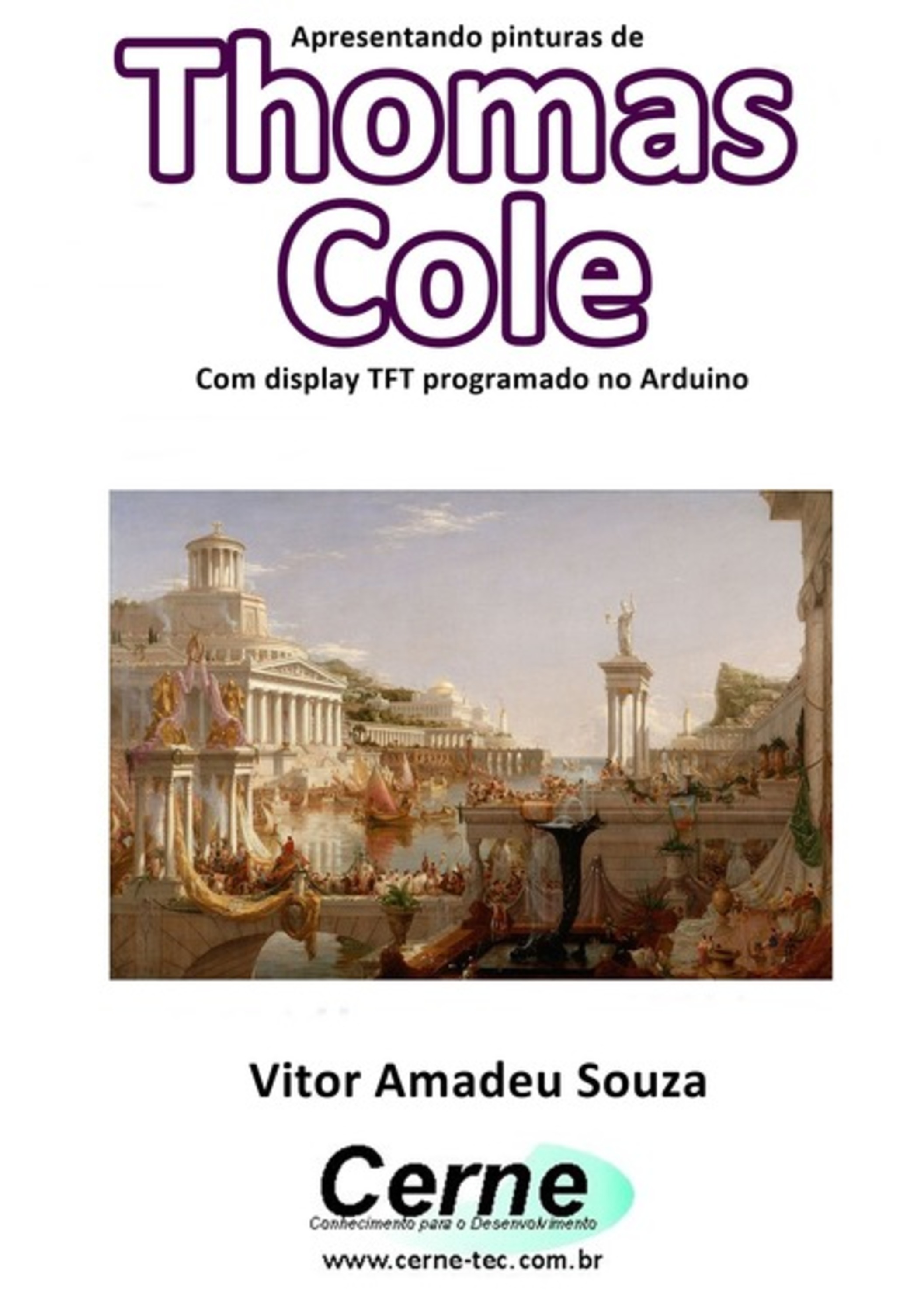 Apresentando Pinturas De Thomas Cole Com Display Tft Programado No Arduino