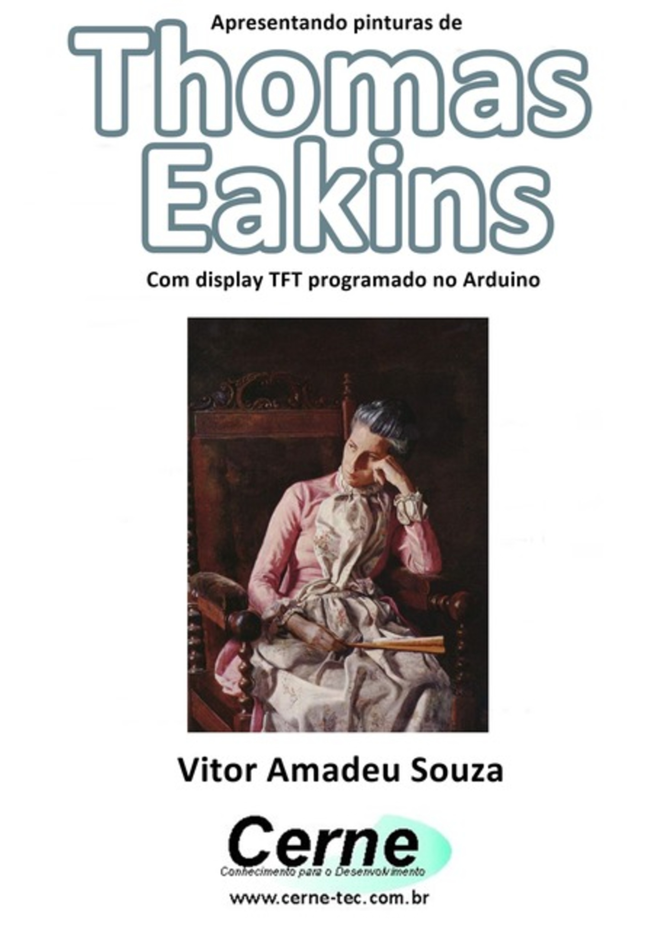 Apresentando Pinturas De Thomas Eakins Com Display Tft Programado No Arduino