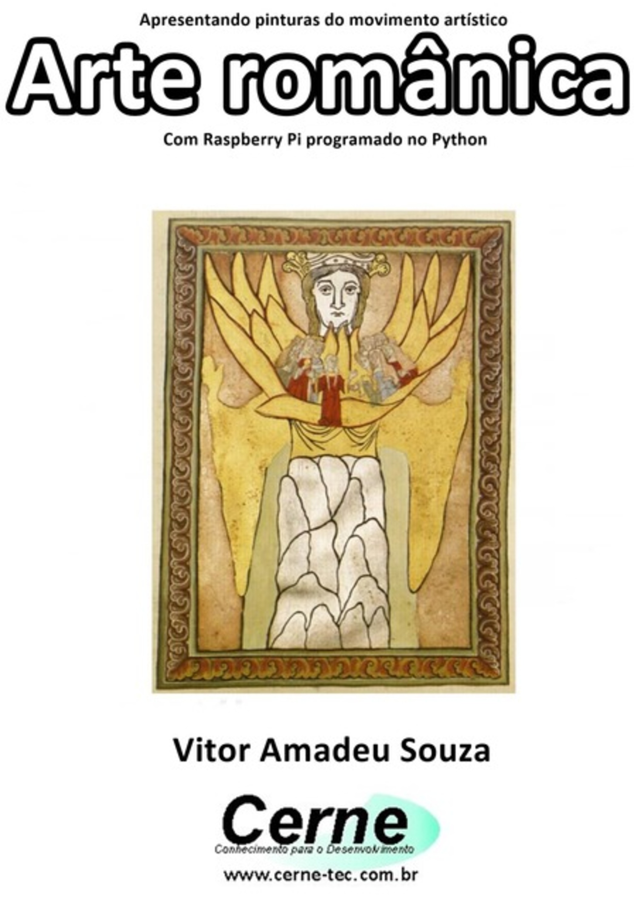 Apresentando Pinturas Do Movimento Artístico Arte Românica Com Raspberry Pi Programado No Python