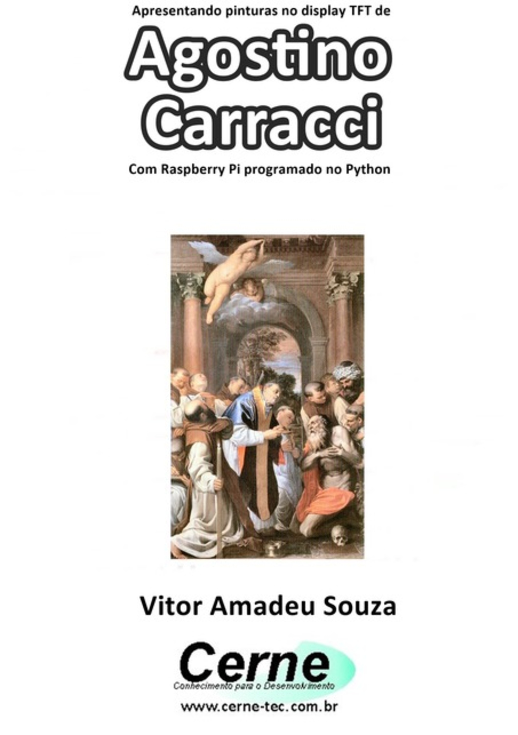 Apresentando Pinturas No Display Tft De Agostino Carracci Com Raspberry Pi Programado No Python