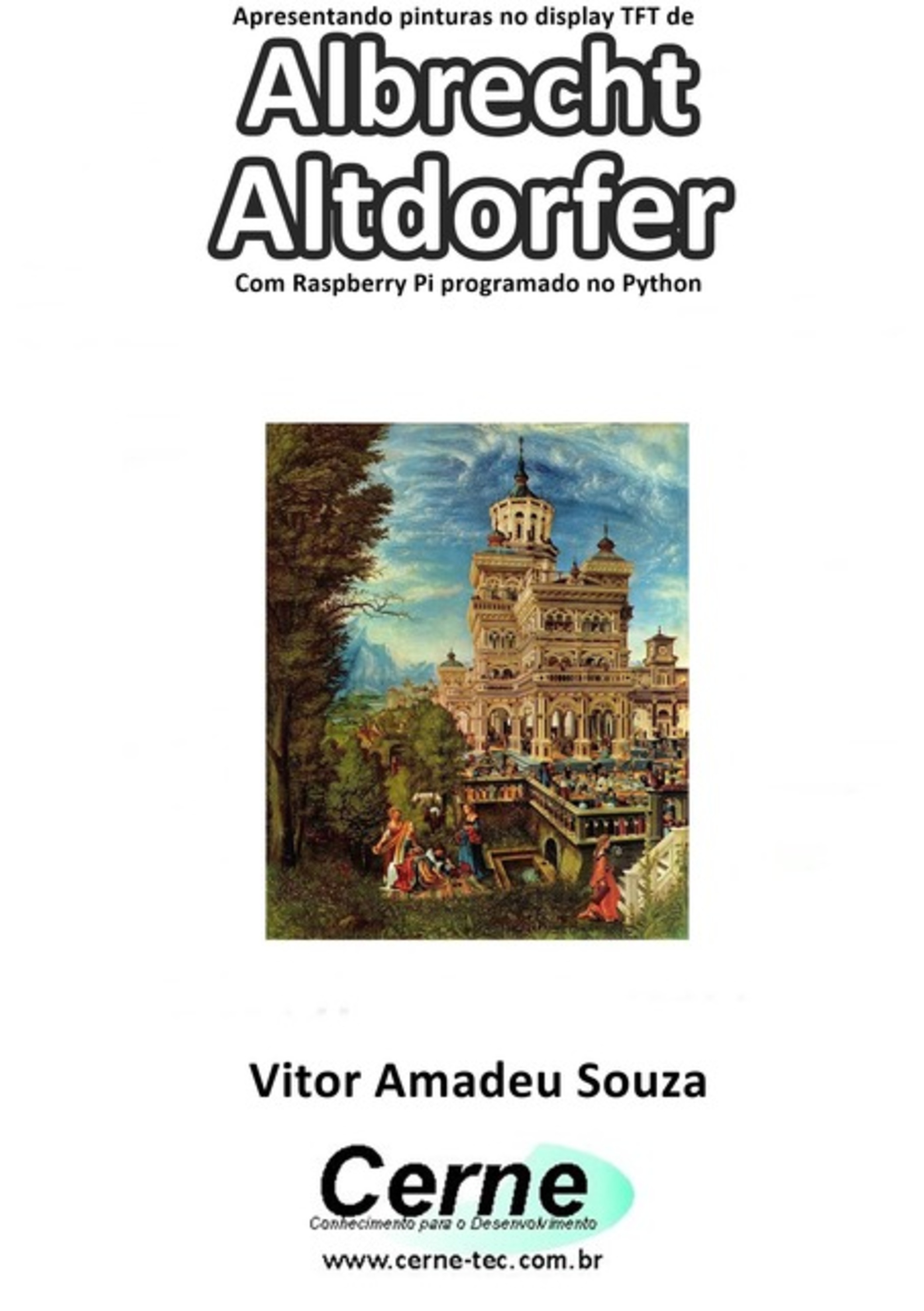 Apresentando Pinturas No Display Tft De Albrecht Altdorfer Com Raspberry Pi Programado No Python