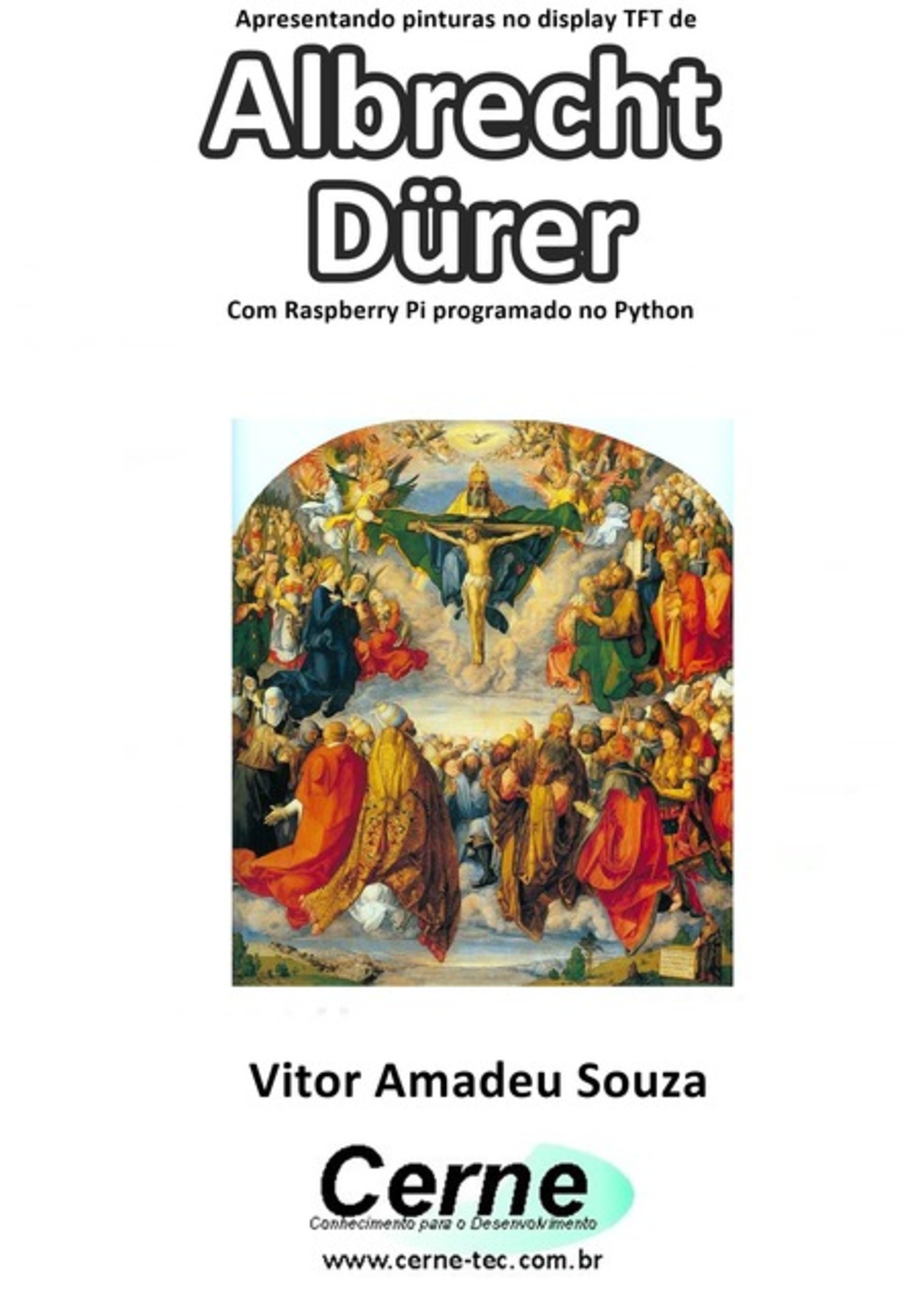 Apresentando Pinturas No Display Tft De Albrecht Dürer Com Raspberry Pi Programado No Python