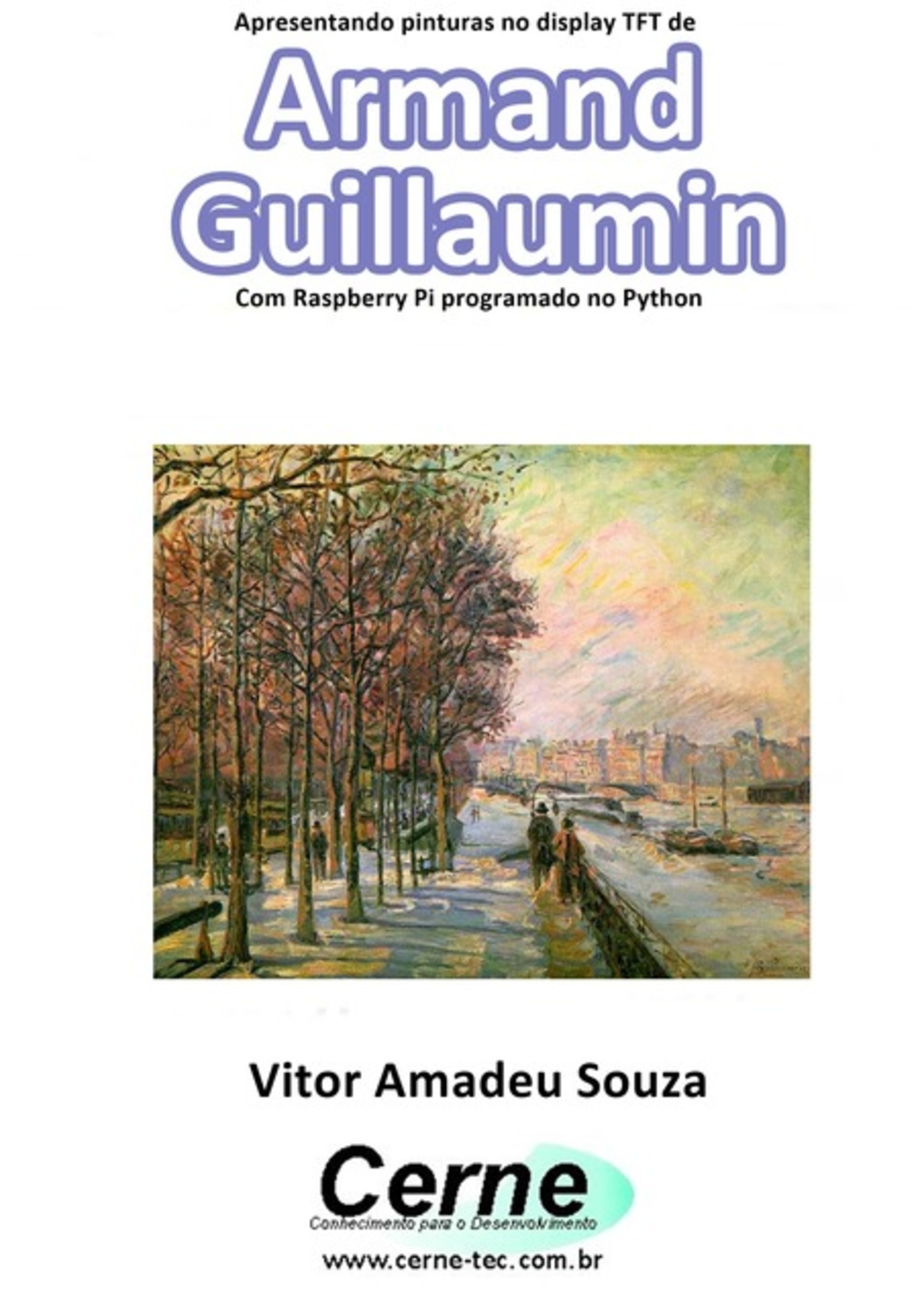 Apresentando Pinturas No Display Tft De Armand Guillaumin Com Raspberry Pi Programado No Python