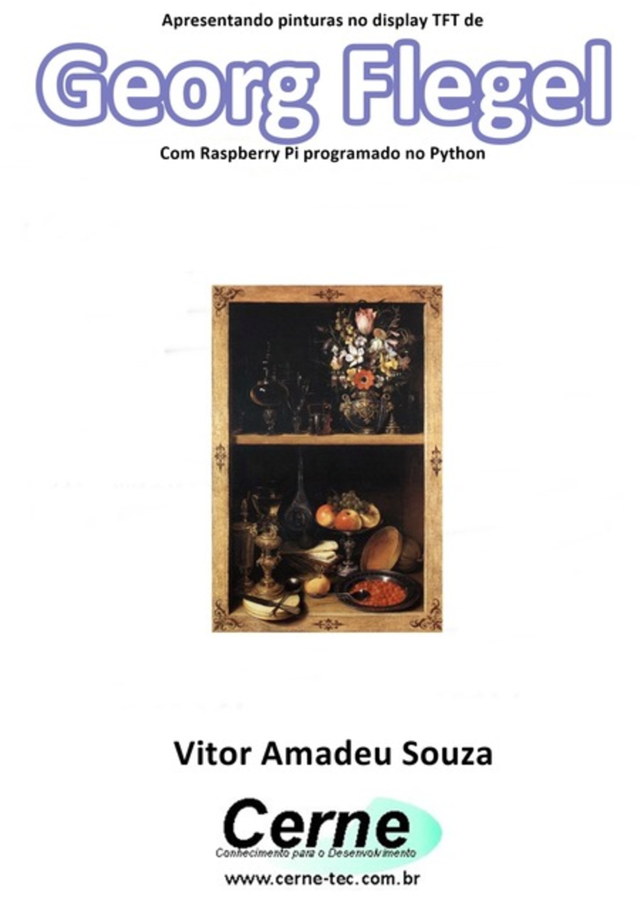 Apresentando Pinturas No Display Tft De Georg Flegel Com Raspberry Pi Programado No Python