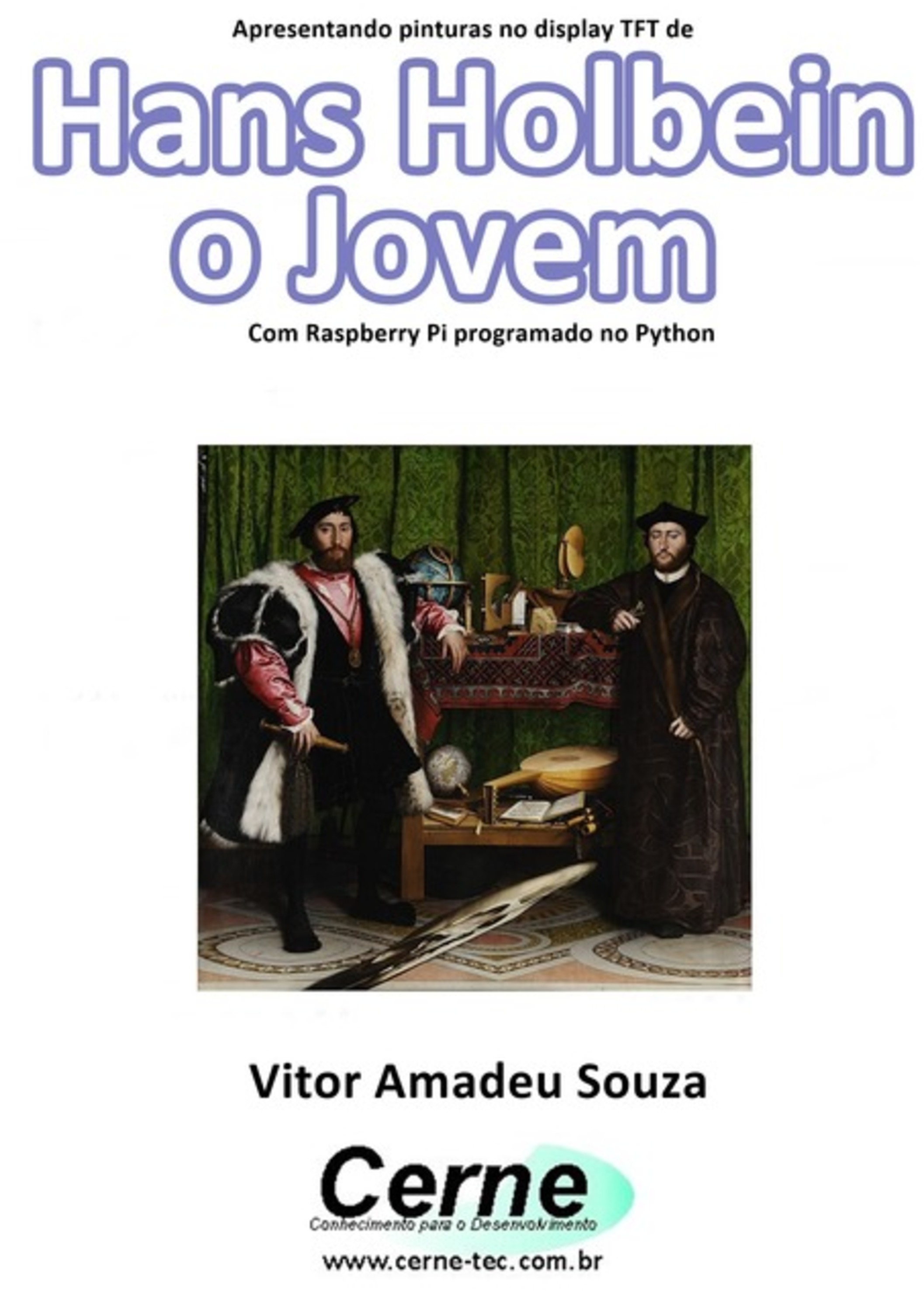 Apresentando Pinturas No Display Tft De Hans Holbein O Jovem Com Raspberry Pi Programado No Python