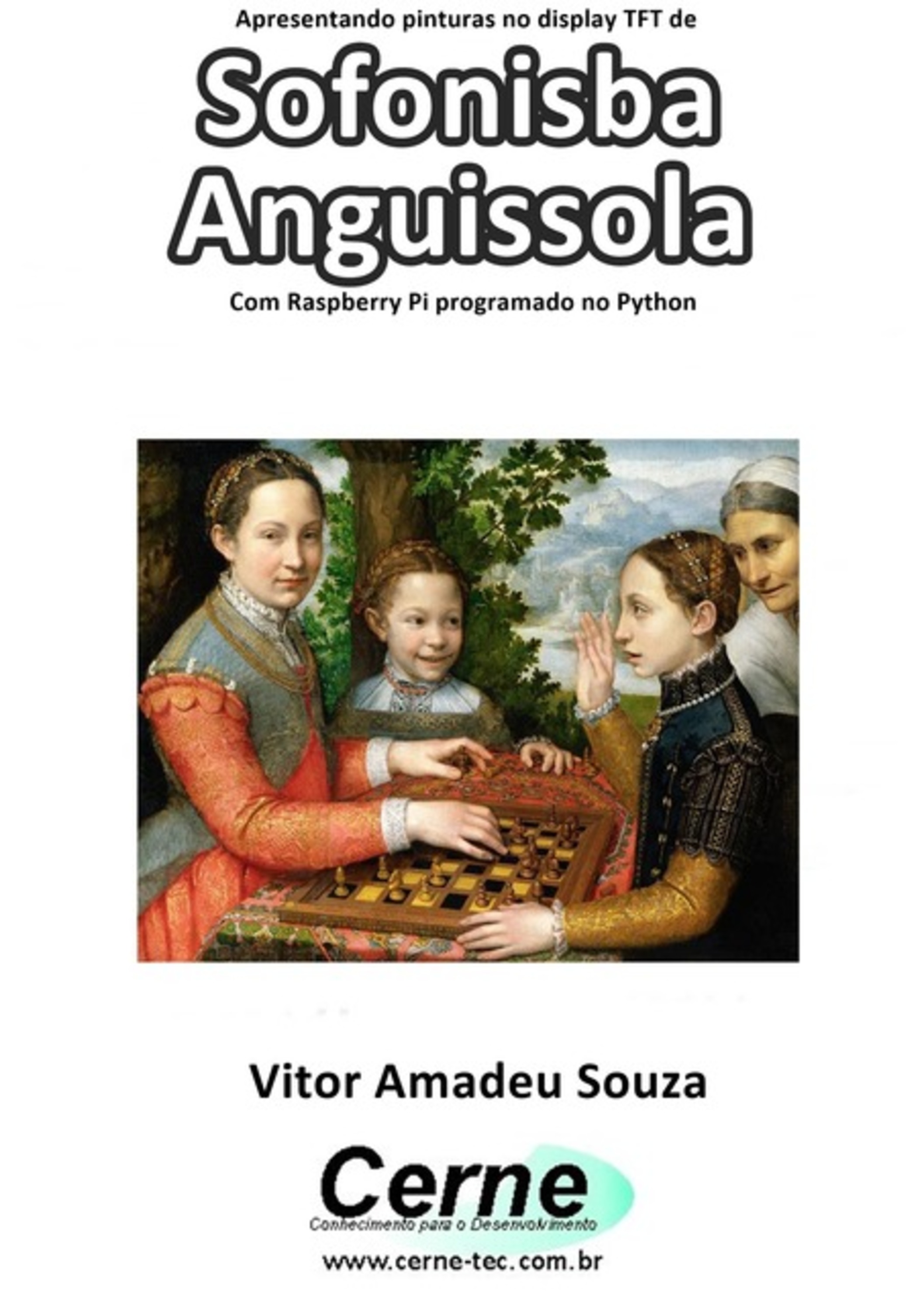 Apresentando Pinturas No Display Tft De Sofonisba Anguissola Com Raspberry Pi Programado No Python