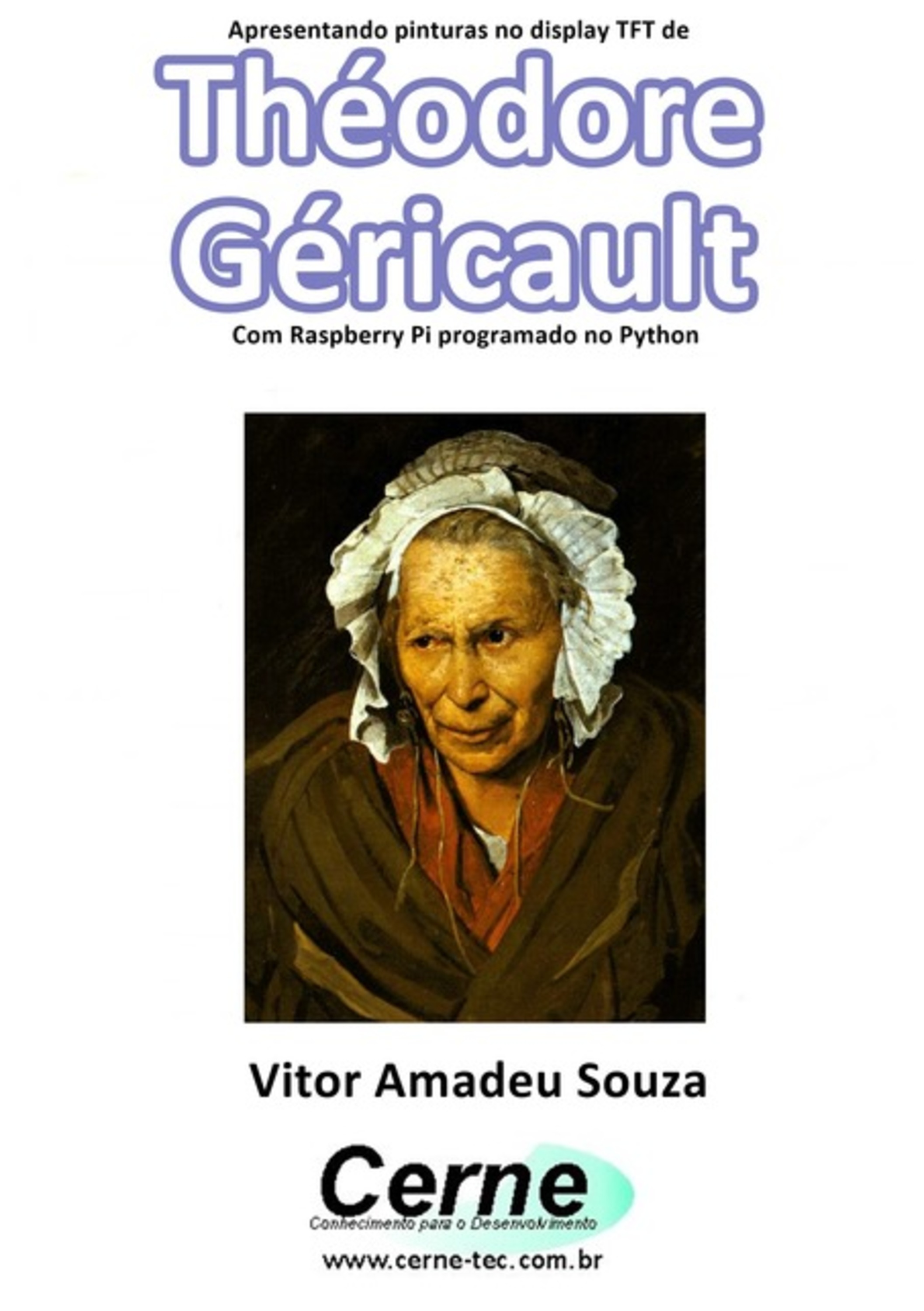 Apresentando Pinturas No Display Tft De Théodore Géricault Com Raspberry Pi Programado No Python