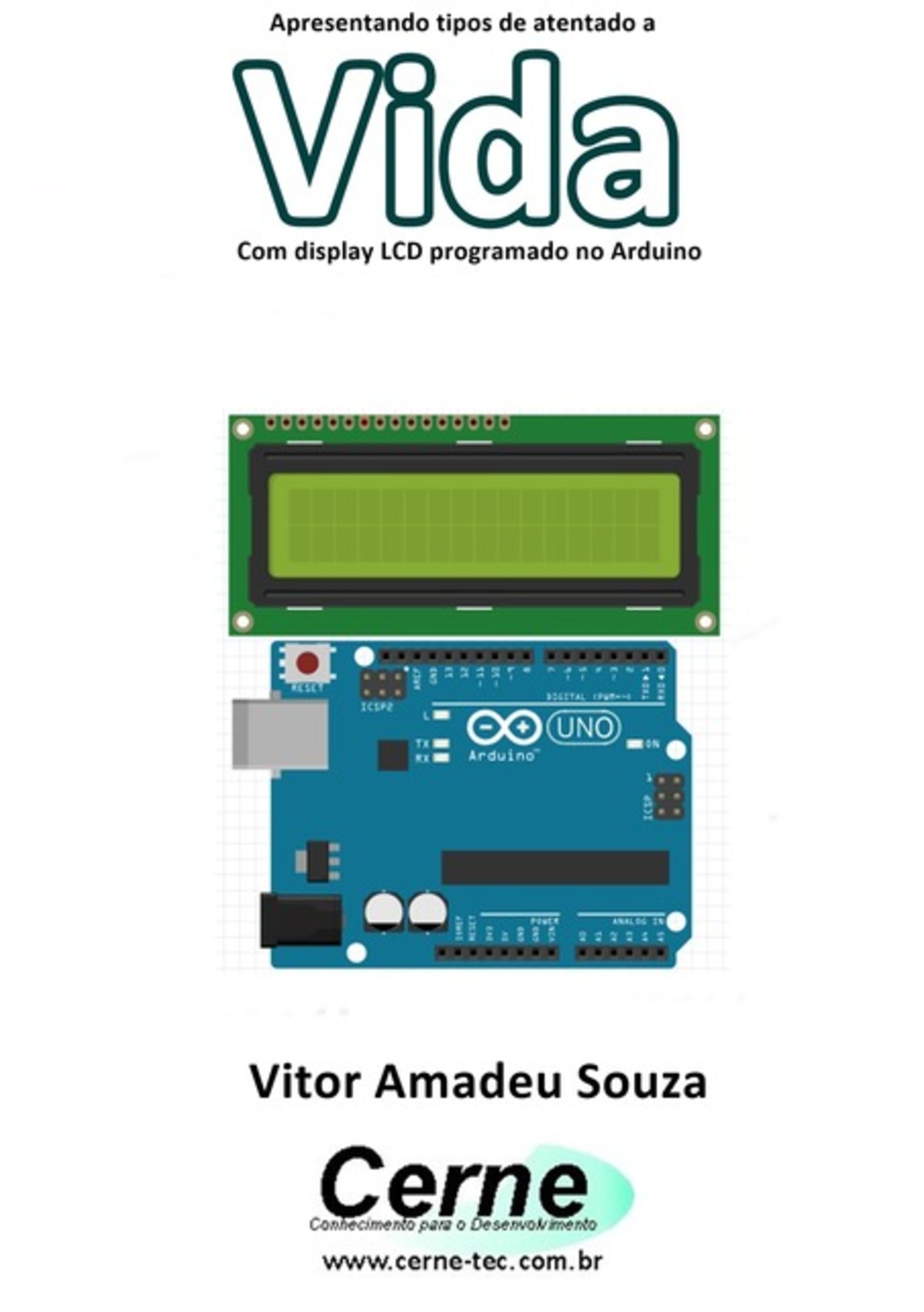 Apresentando Tipos De Atentado A Vida Com Display Lcd Programado No Arduino