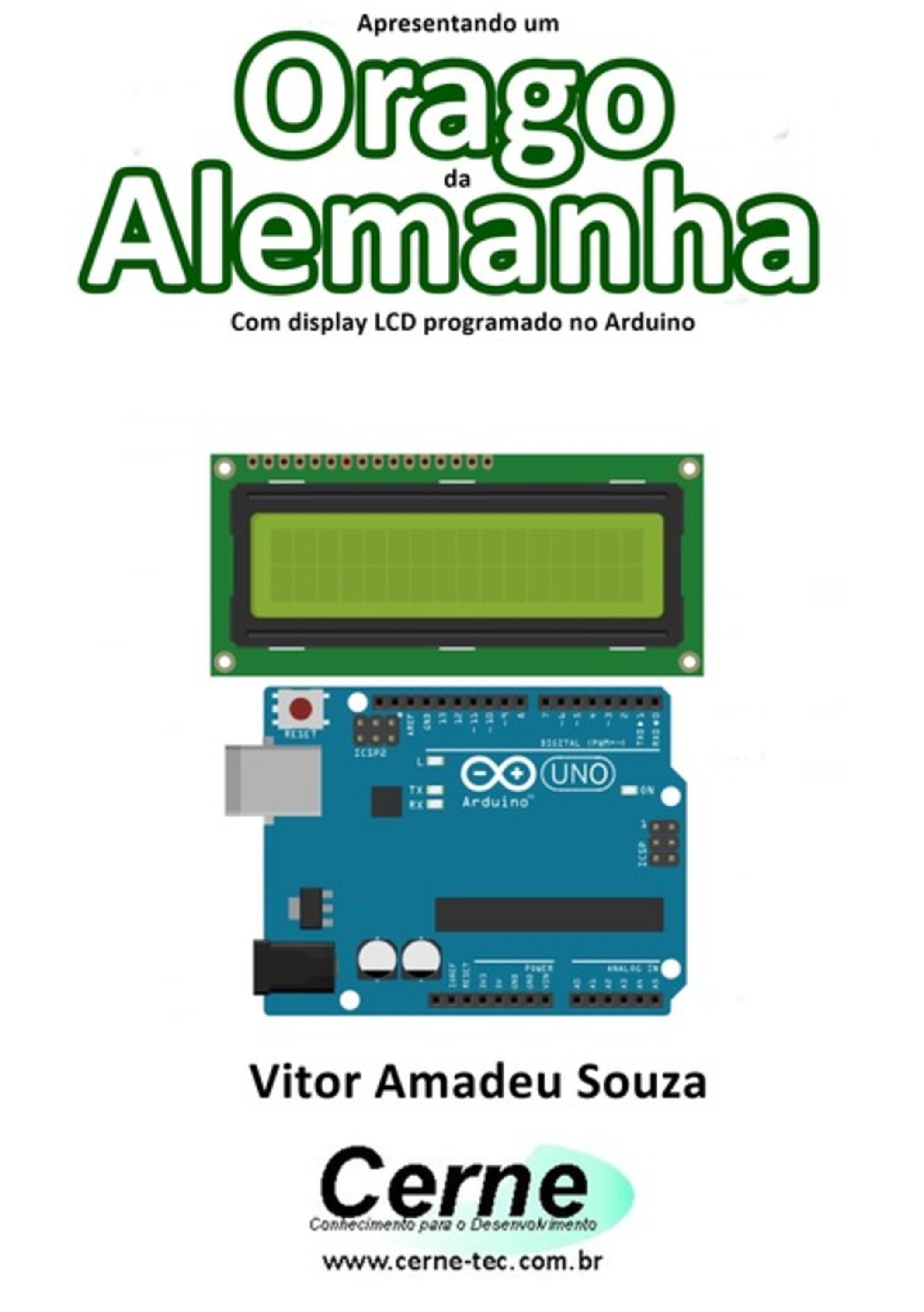 Apresentando Um Orago Da Alemanha Com Display Lcd Programado No Arduino