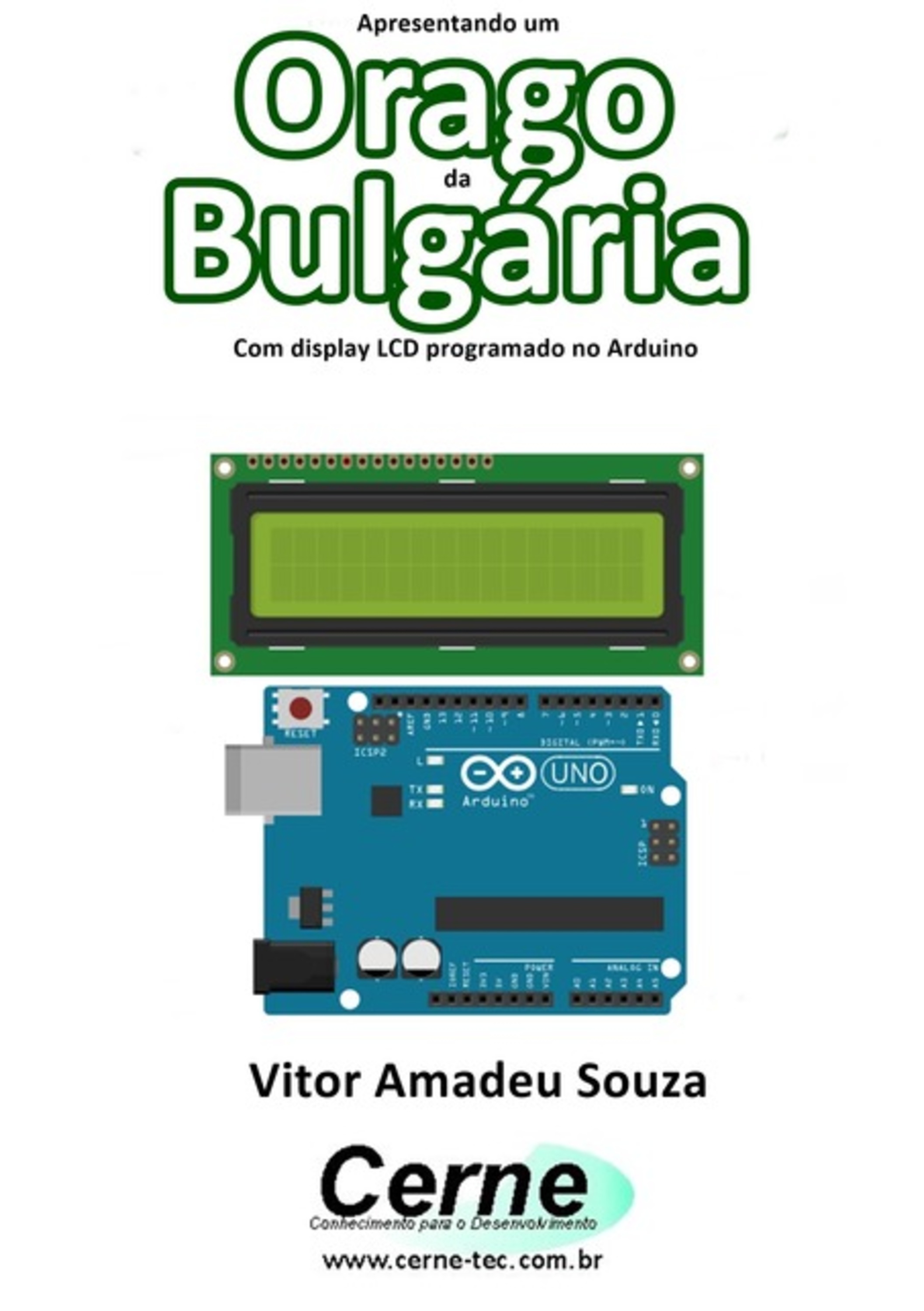 Apresentando Um Orago Da Bulgária Com Display Lcd Programado No Arduino