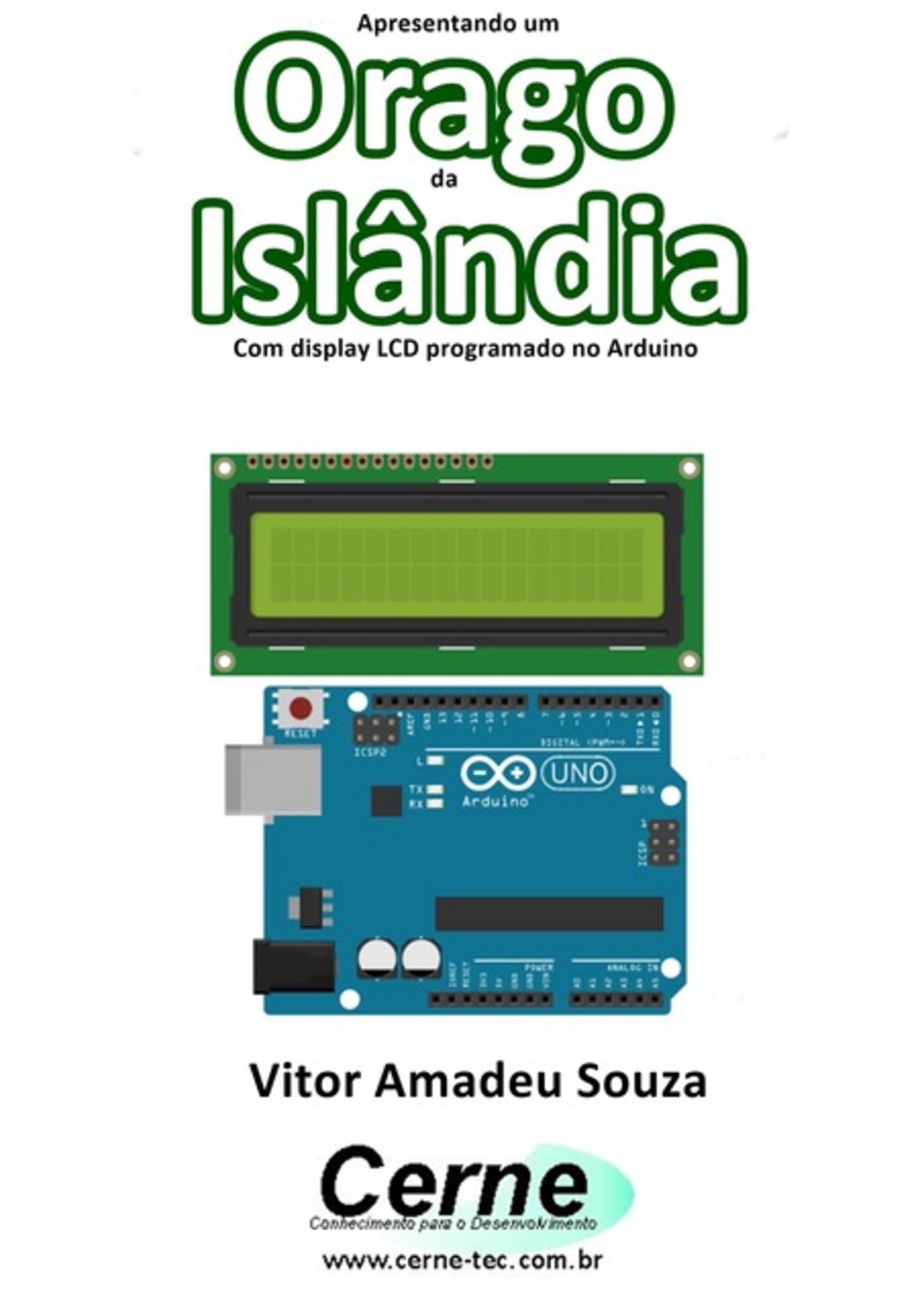 Apresentando Um Orago Da Islândia Com Display Lcd Programado No Arduino