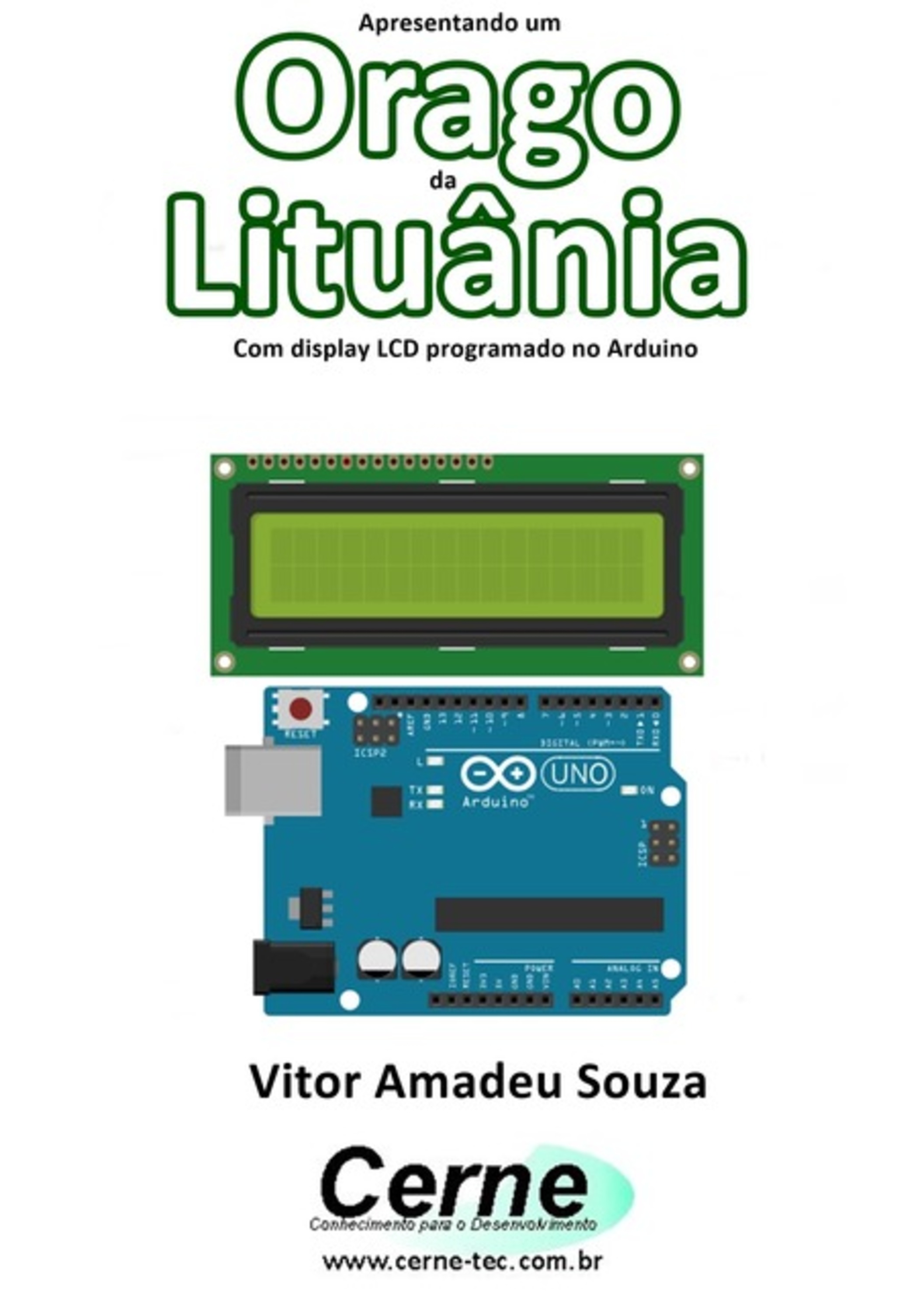 Apresentando Um Orago Da Lituânia Com Display Lcd Programado No Arduino