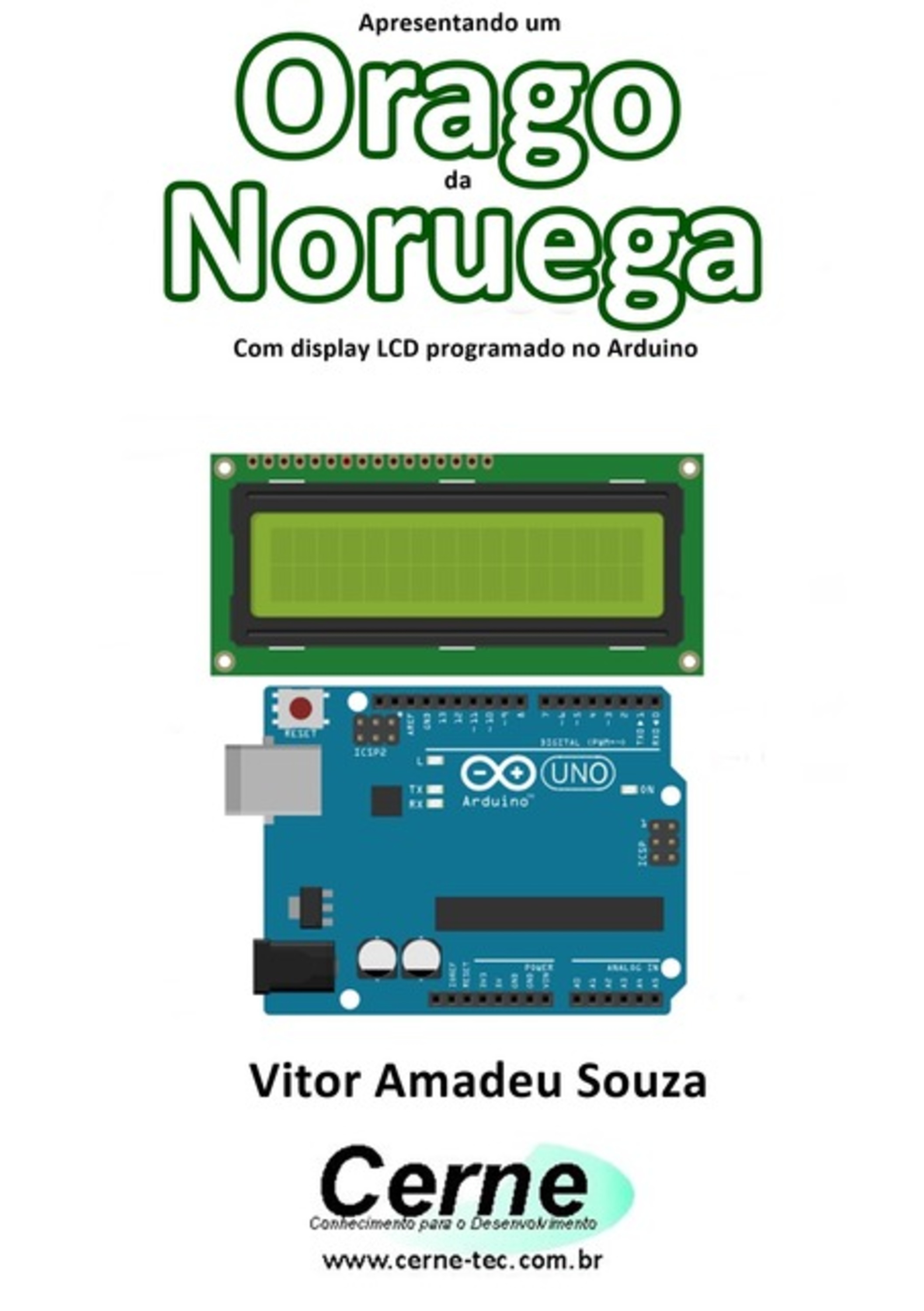 Apresentando Um Orago Da Noruega Com Display Lcd Programado No Arduino