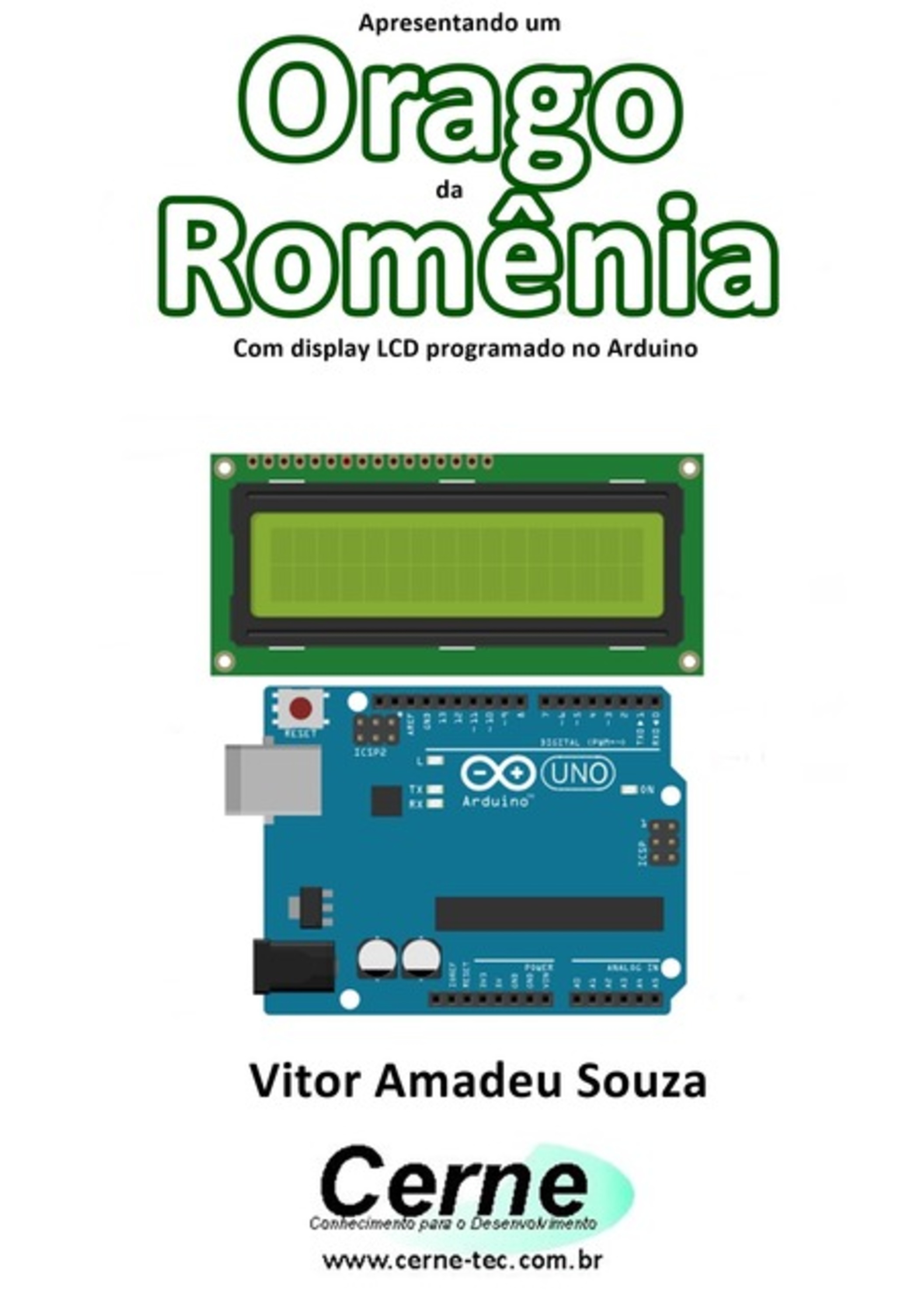 Apresentando Um Orago Da Romênia Com Display Lcd Programado No Arduino