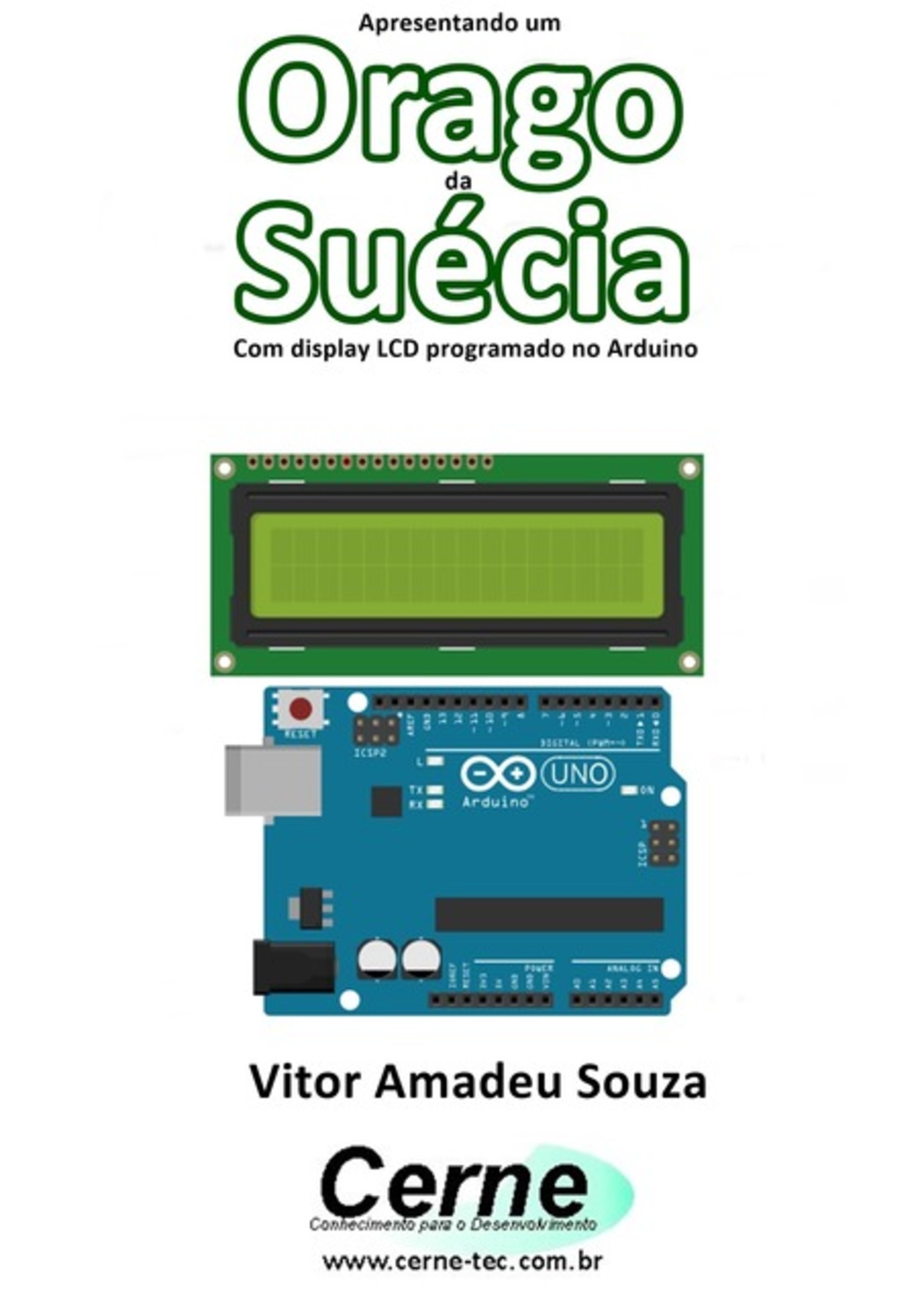 Apresentando Um Orago Da Suécia Com Display Lcd Programado No Arduino