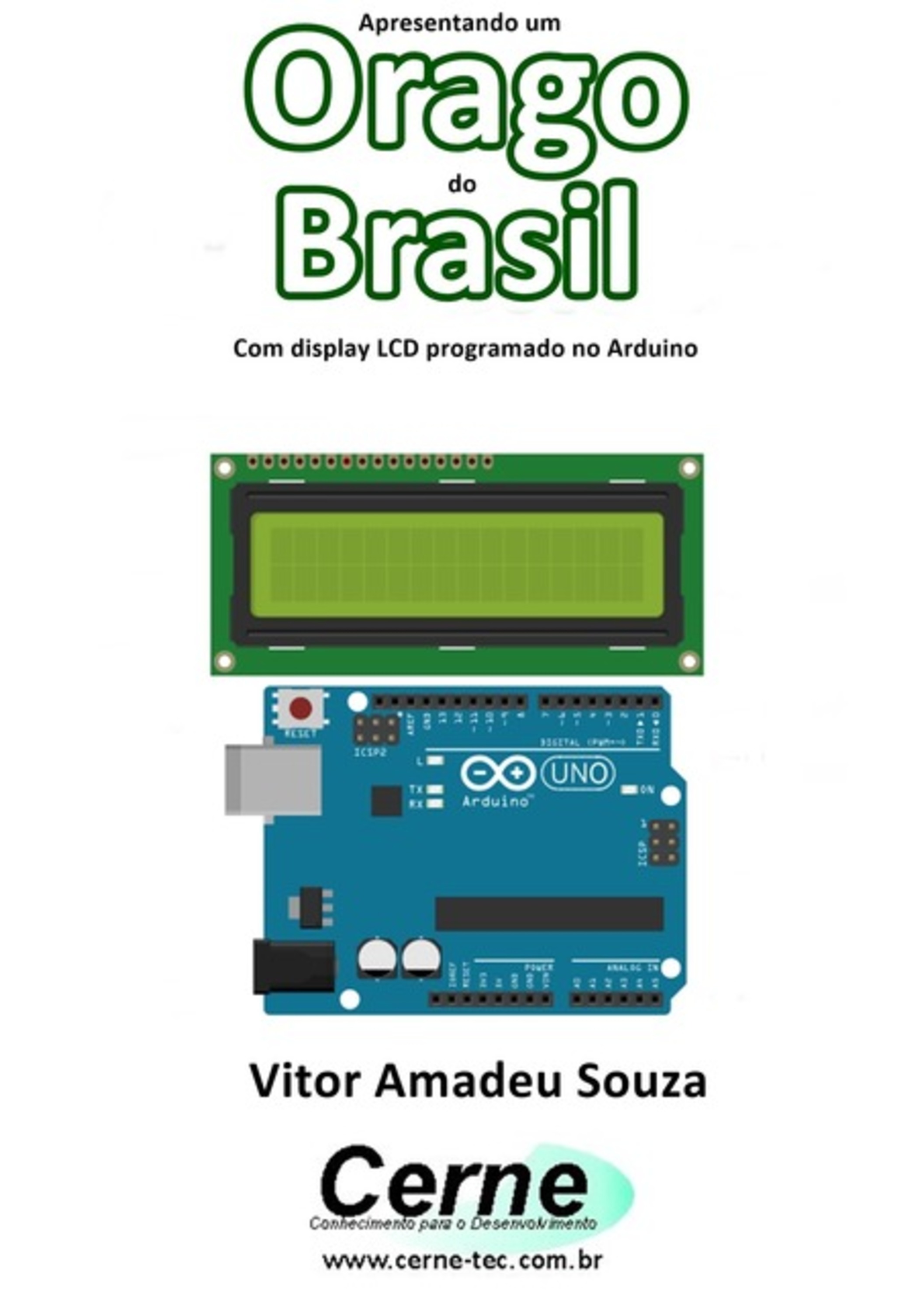 Apresentando Um Orago Do Brasil Com Display Lcd Programado No Arduino