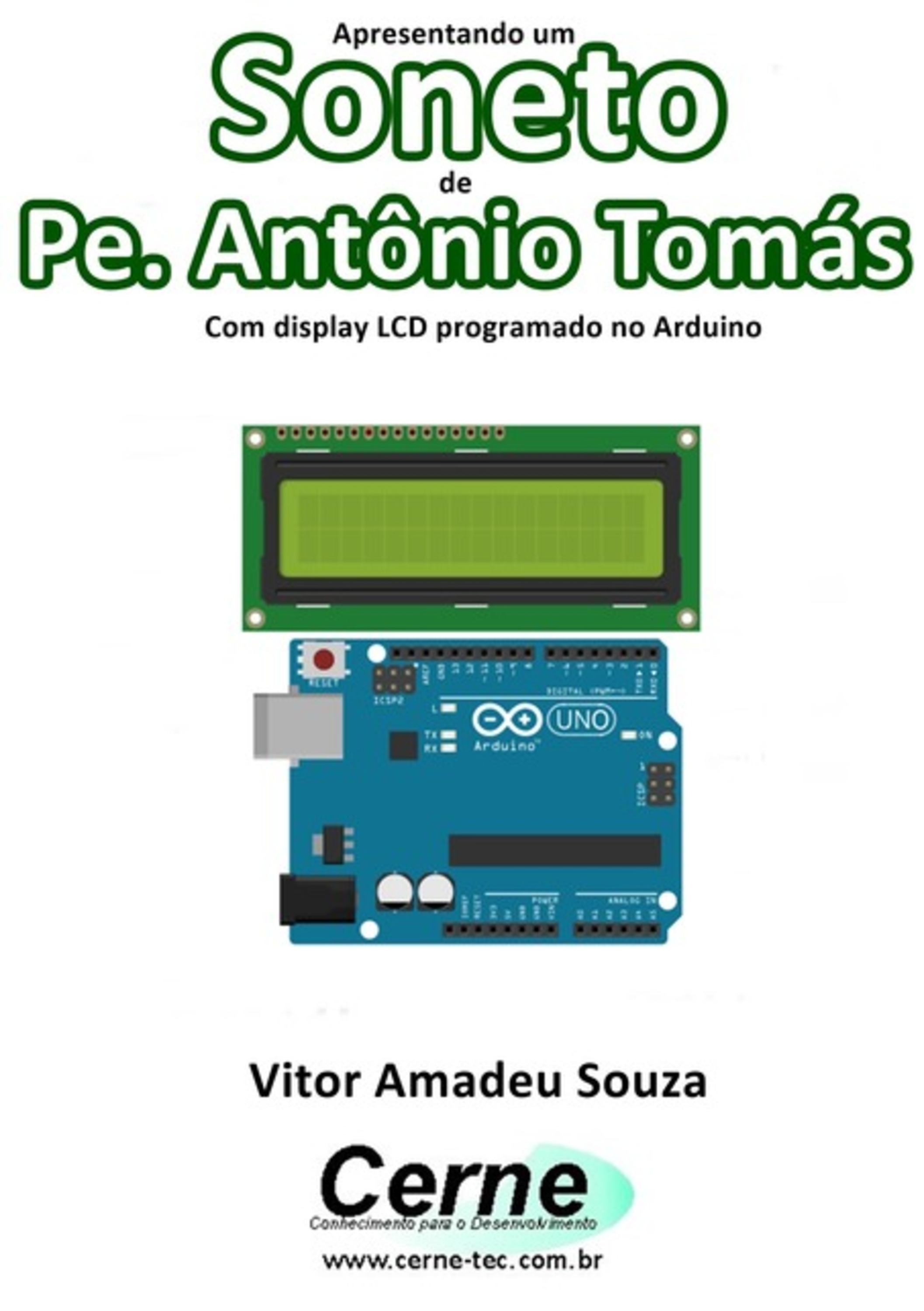 Apresentando Um Soneto De Pe. Antônio Tomás Com Display Lcd Programado No Arduino