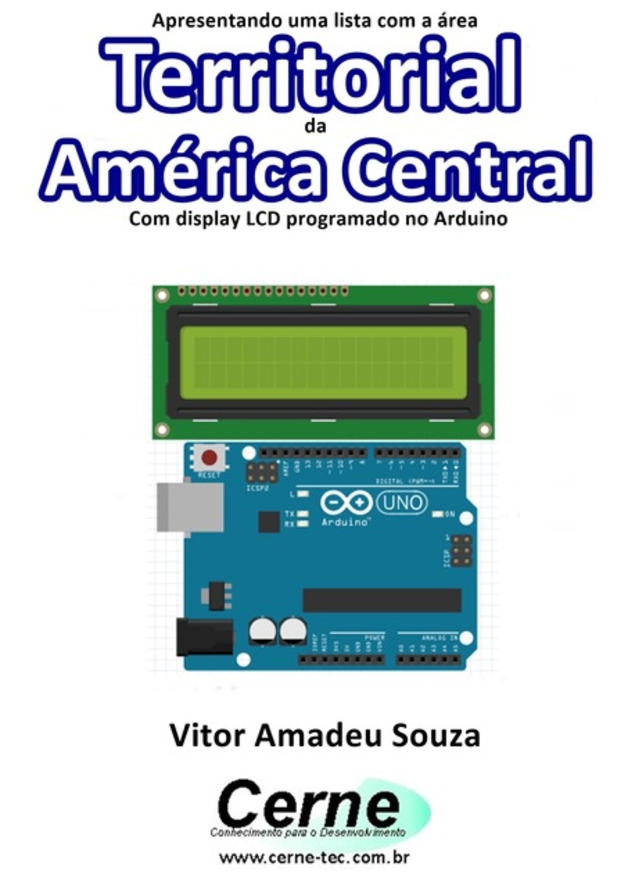 Apresentando Uma Lista Com A Área Territorial Da América Central Com Display Lcd Programado No Arduino