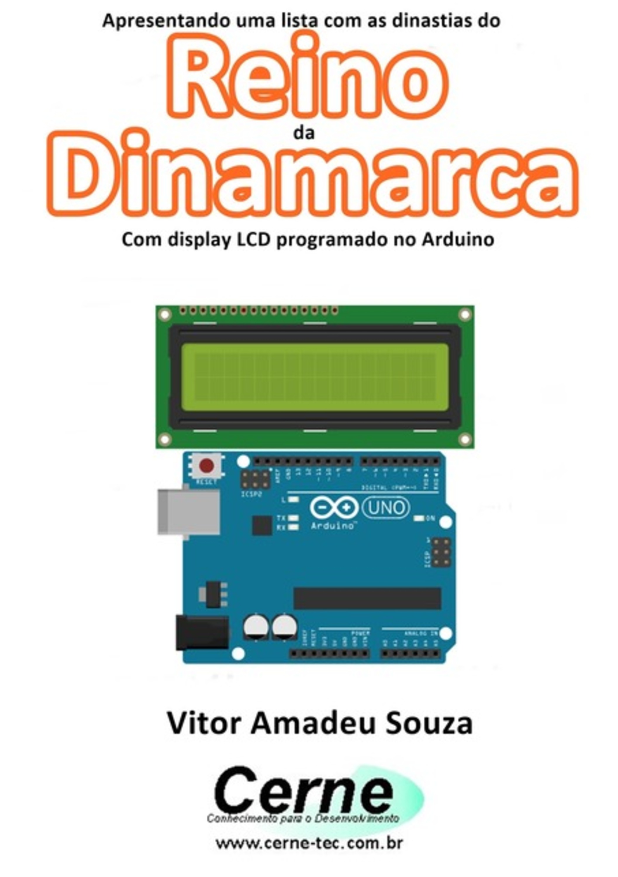 Apresentando Uma Lista Com A Dinastia Do Reino Da Dinamarca Com Display Lcd Programado No Arduino