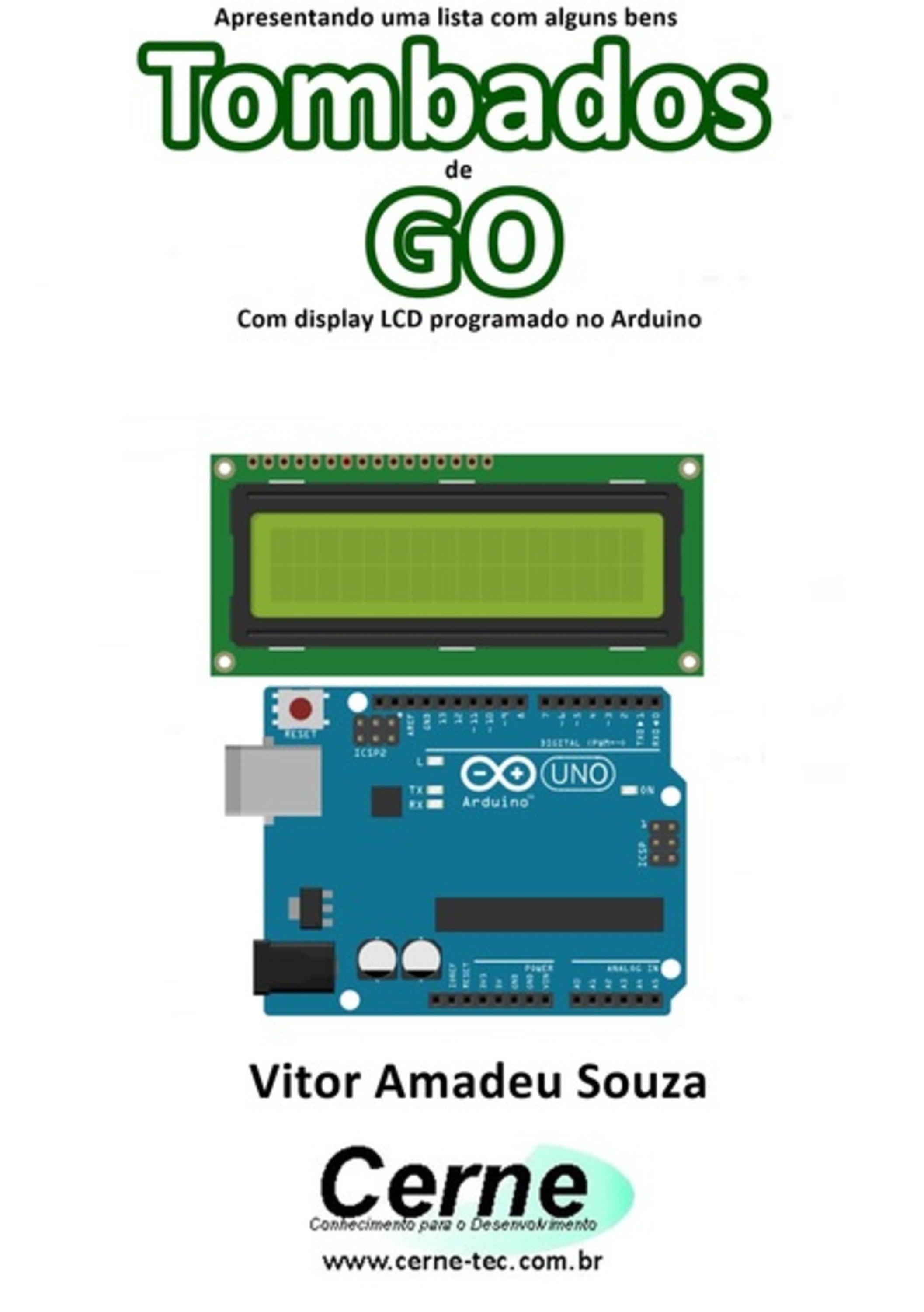 Apresentando Uma Lista Com Alguns Bens Tombados De Go Com Display Lcd Programado No Arduino