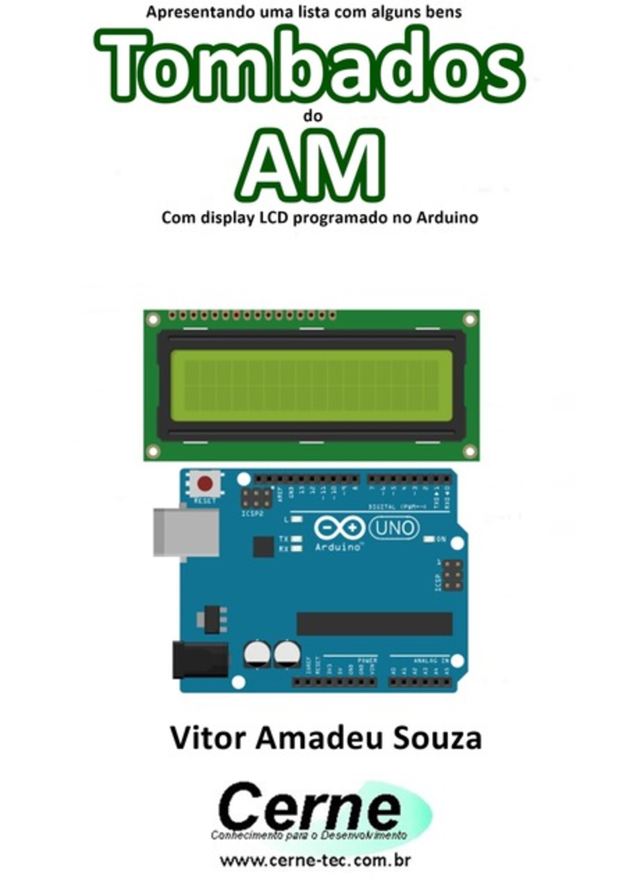 Apresentando Uma Lista Com Alguns Bens Tombados Do Am Com Display Lcd Programado No Arduino