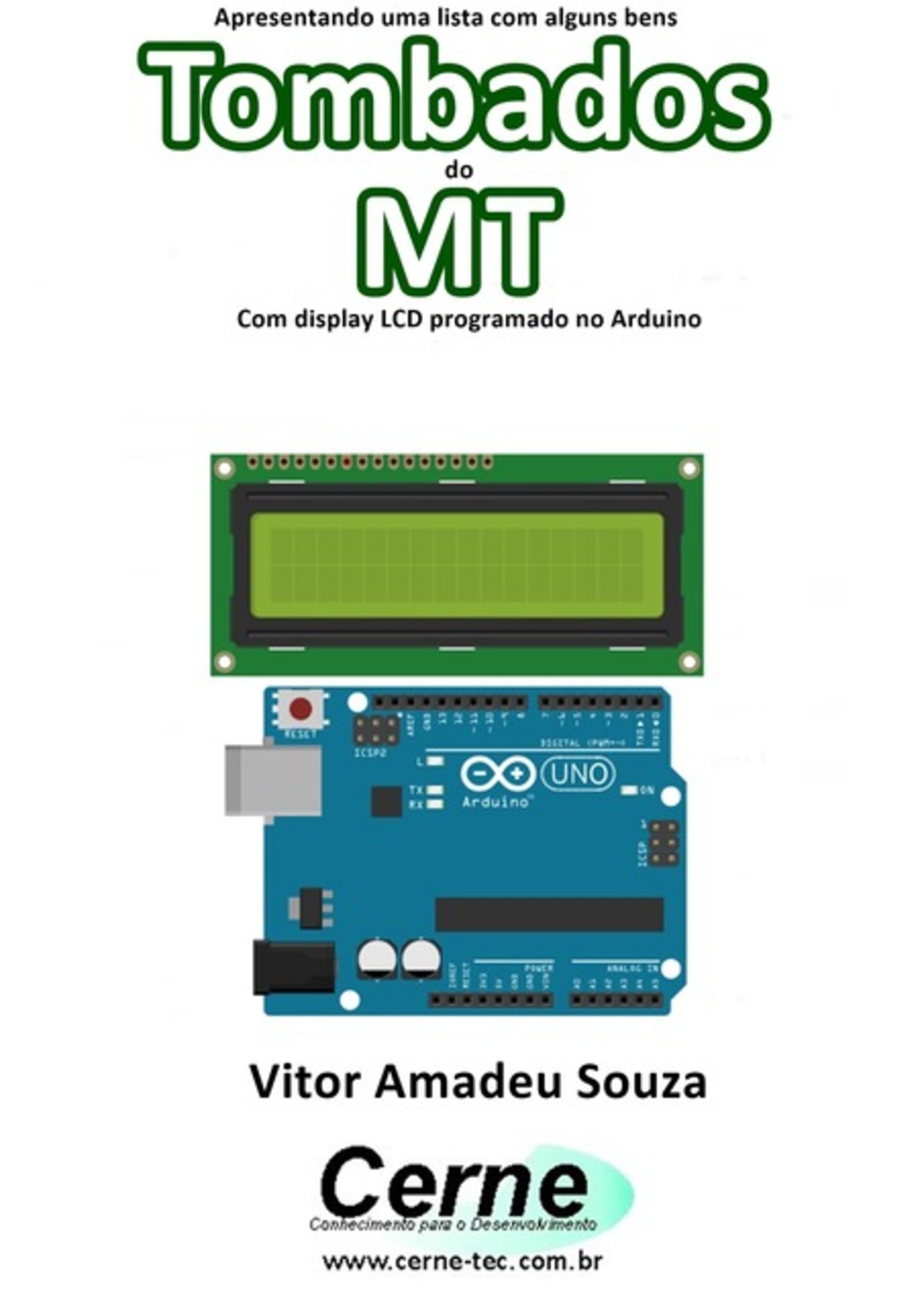 Apresentando Uma Lista Com Alguns Bens Tombados Do Mt Com Display Lcd Programado No Arduino