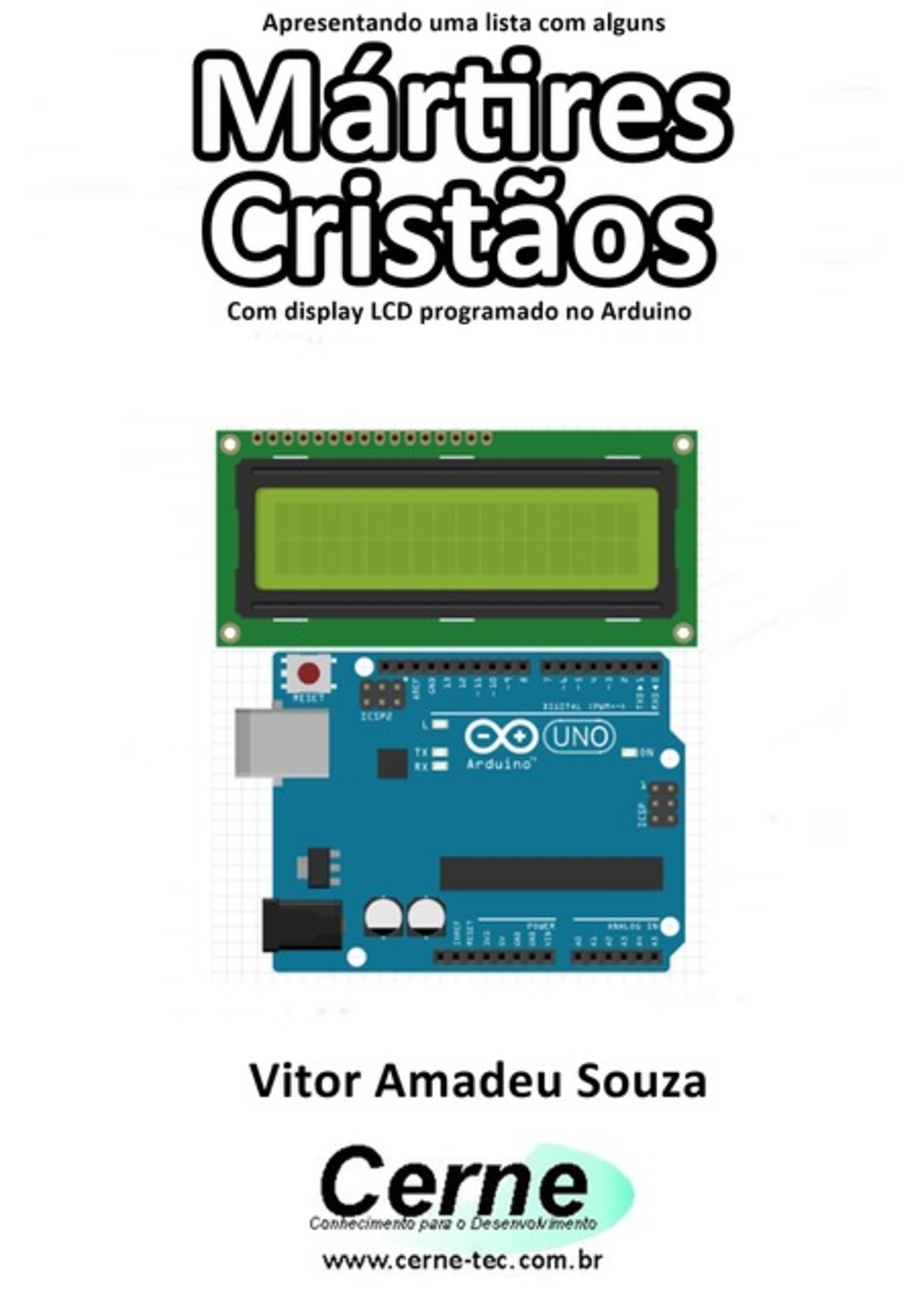 Apresentando Uma Lista Com Alguns Mártires Cristãos Com Display Lcd Programado No Arduino