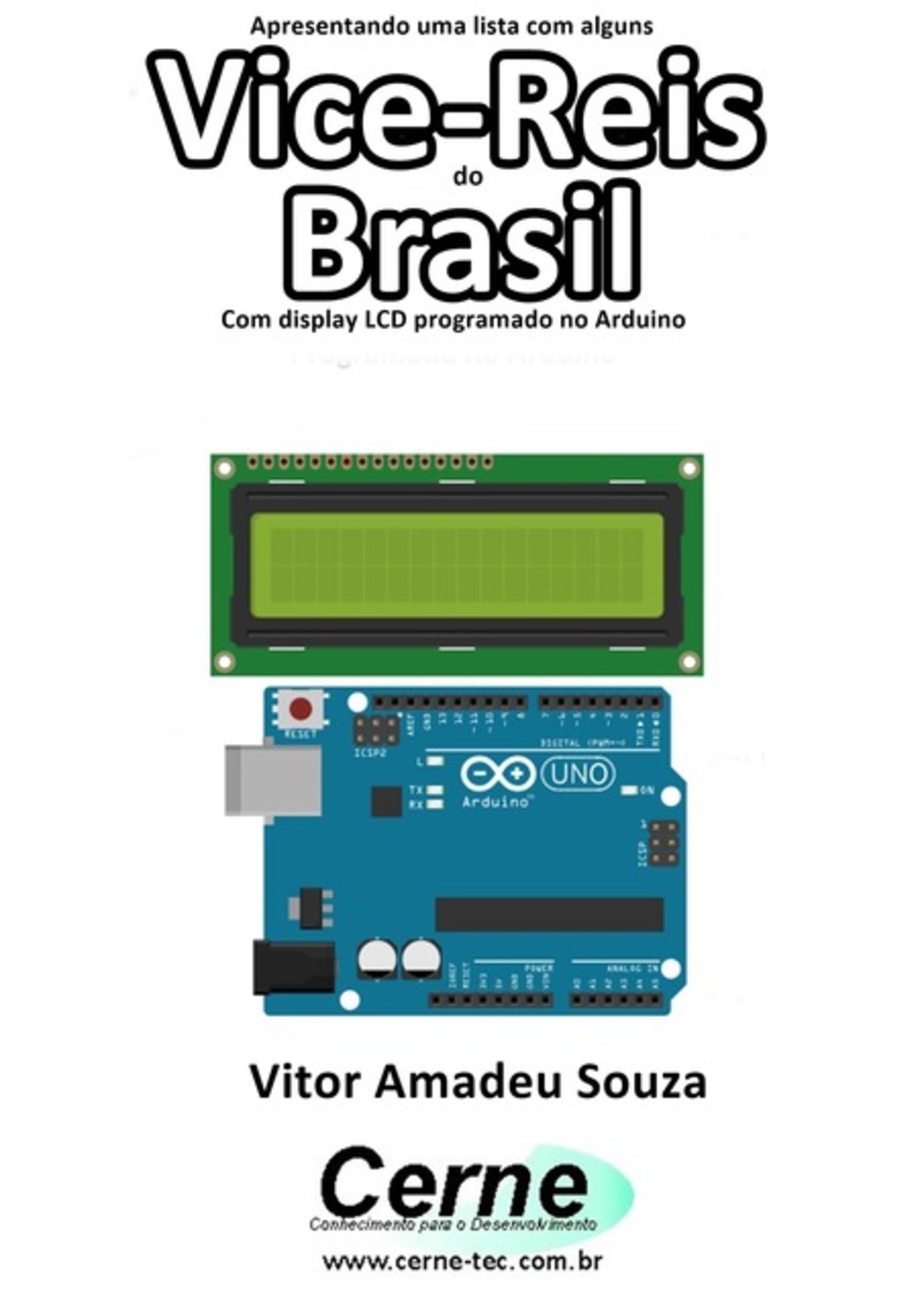 Apresentando Uma Lista Com Alguns Vice-reis Do Brasil Com Display Lcd Programado No Arduino